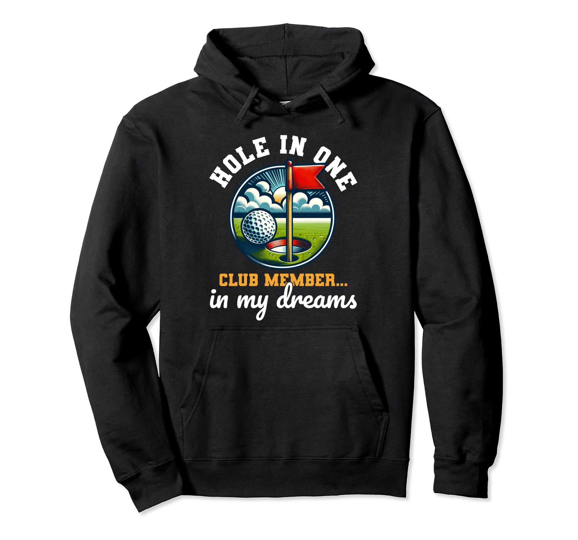 Funny Hole One Club Member Golfing Hoodie - Streetwear Style for Adults - T-Shirt, Sweatshirt, Hoodie