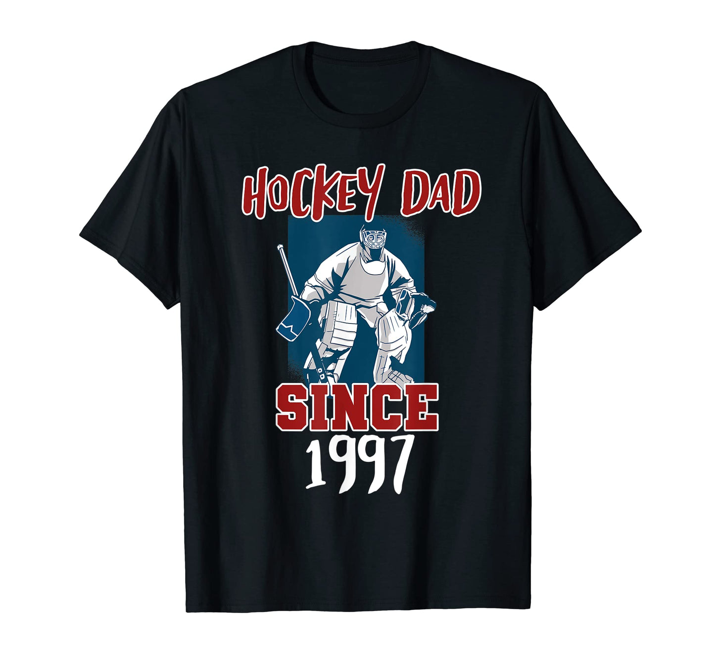 Hockey Dad Since 1997 T-Shirt - Trendy Graphic Unisex - T-Shirt, Sweatshirt, Hoodie