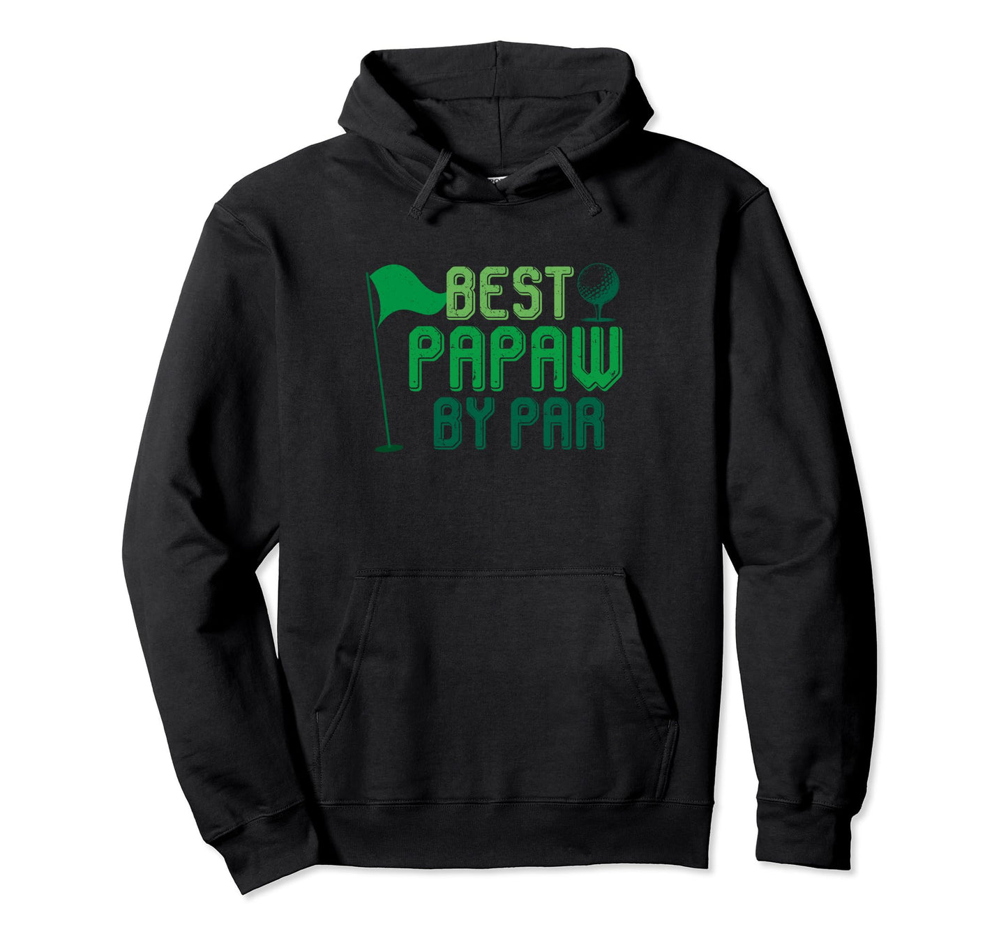 Best Papaw Par Gifts Fathers Day Golfer Hoodie - Fun Novelty Design Unisex - T-Shirt, Sweatshirt, Hoodie