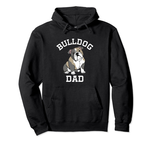 Bulldog Dad Funny English Bulldog Dog Hoodie - Aesthetic Graphic Men Women - T-Shirt, Sweatshirt, Hoodie