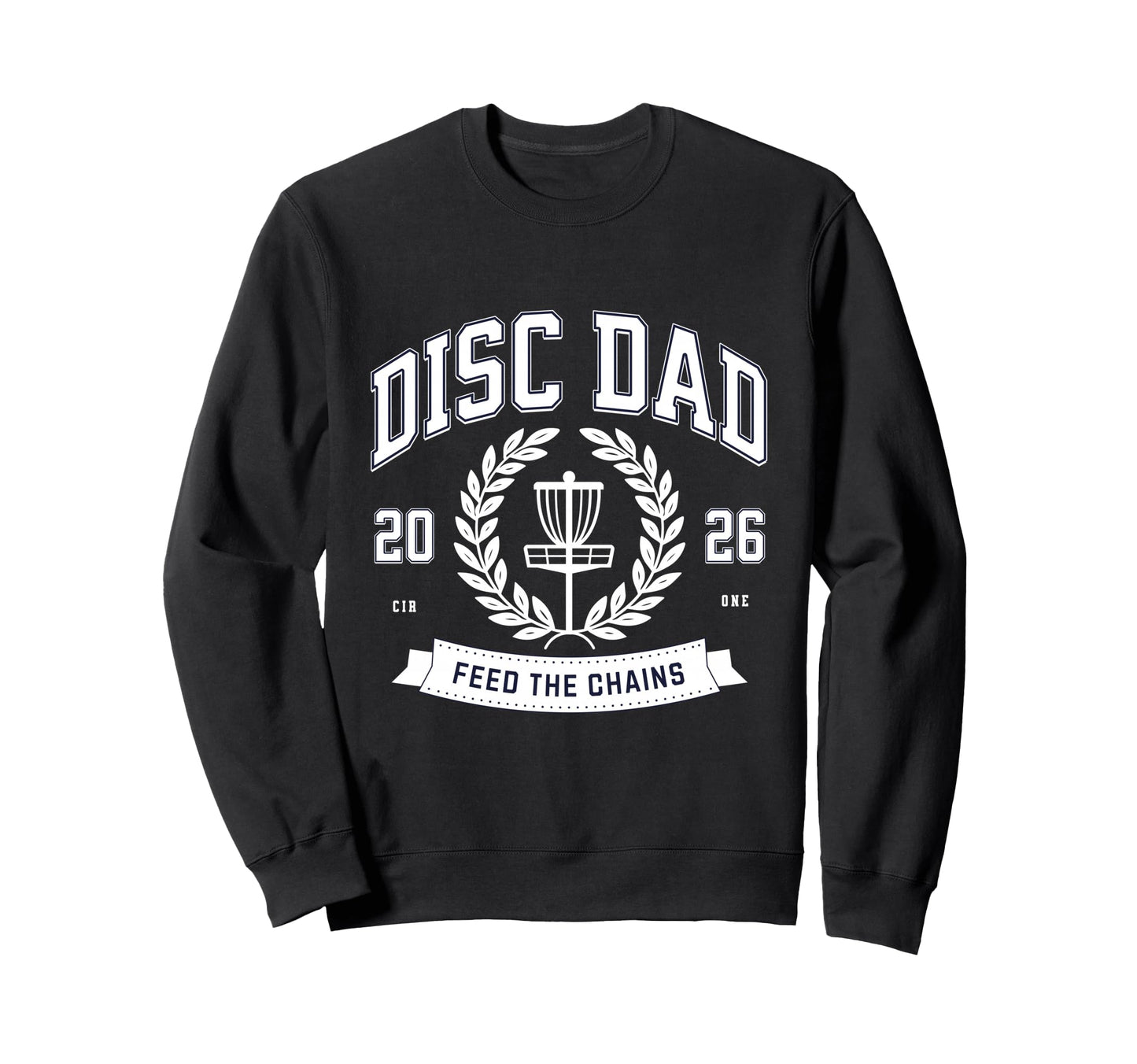 Disc Golf Disc Dad Father Player Feed Sweatshirt - Trendy Graphic Unisex - T-Shirt, Sweatshirt, Hoodie