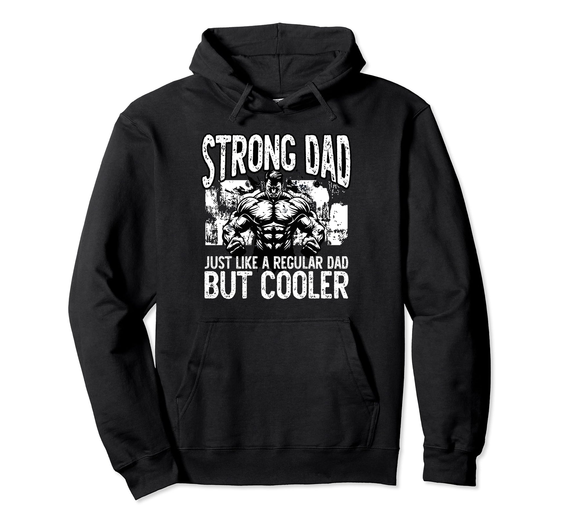 Strong Dad Like Regular Dad But Cooler Hoodie - Unique Graphic for Adults - T-Shirt, Sweatshirt, Hoodie