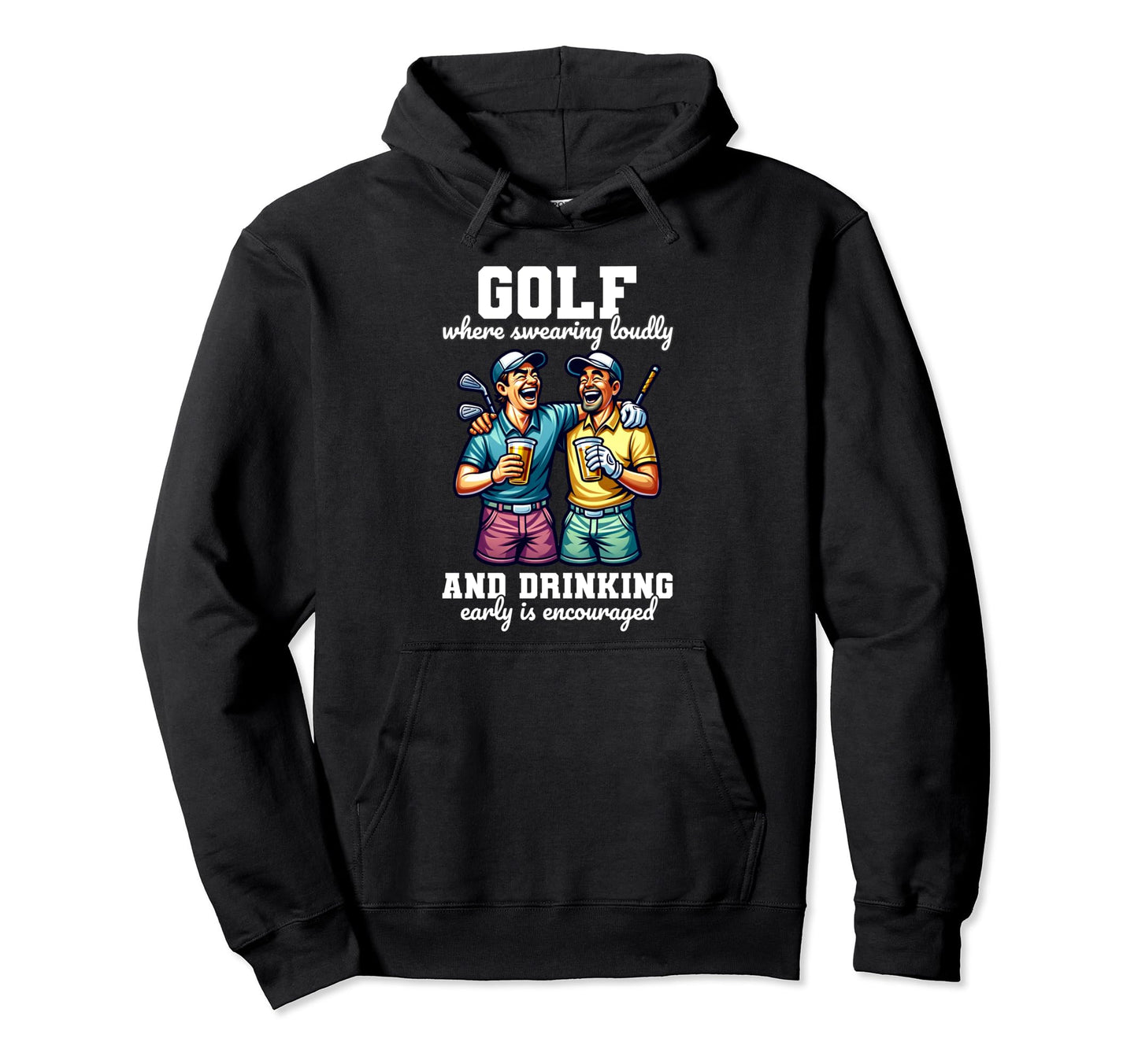 Funny Golf Is Encouraged Golfing Gag Fore Hoodie - Minimalist Print Unisex - T-Shirt, Sweatshirt, Hoodie
