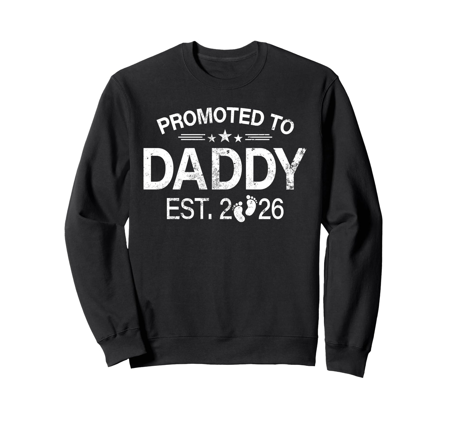 Promoted To Daddy Est 2026 Sweatshirt - Aesthetic Graphic Men Women - T-Shirt, Sweatshirt, Hoodie