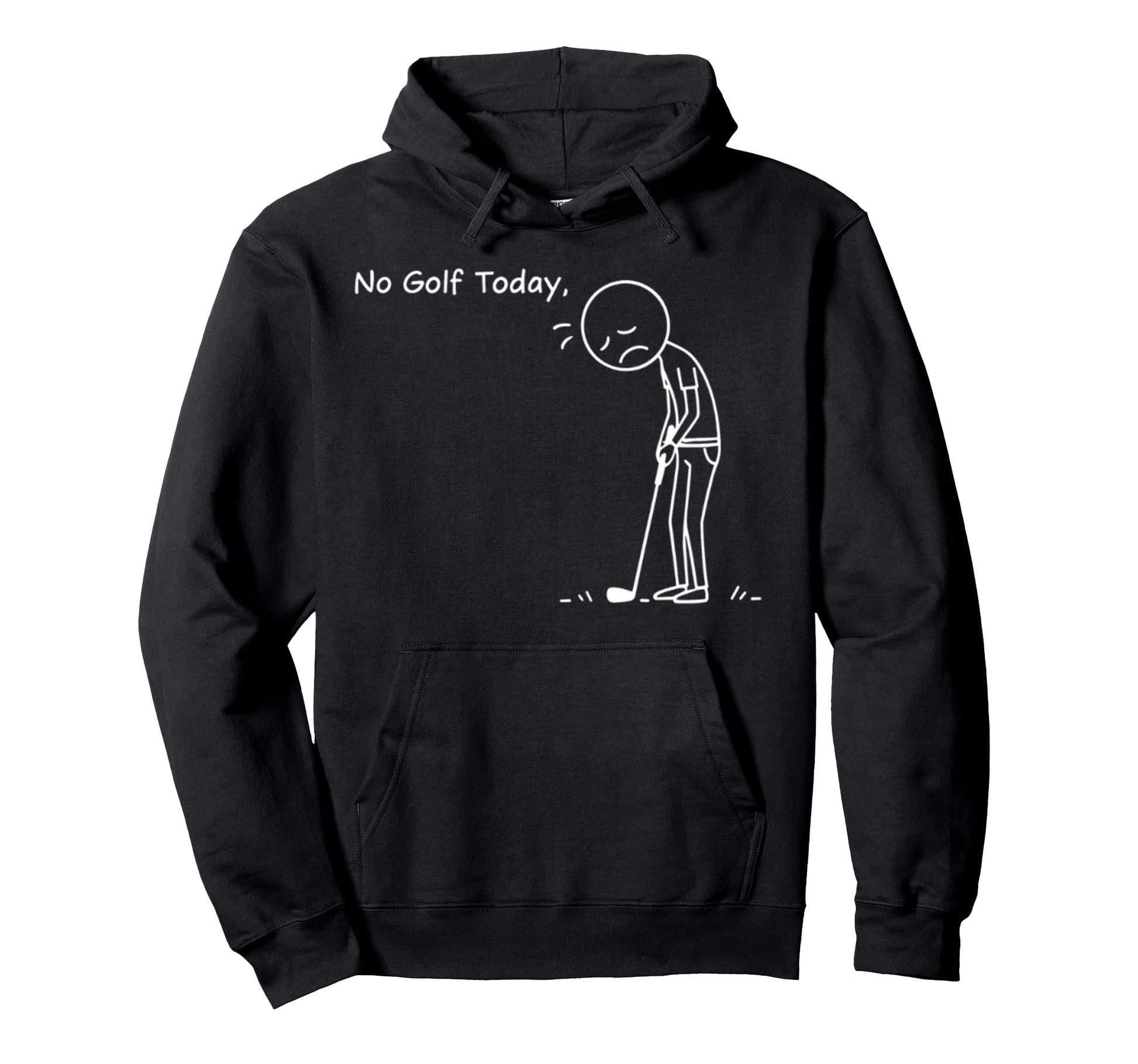 No Golf Today Minimalist Golf Funny Hoodie - Trendy Graphic Unisex - T-Shirt, Sweatshirt, Hoodie