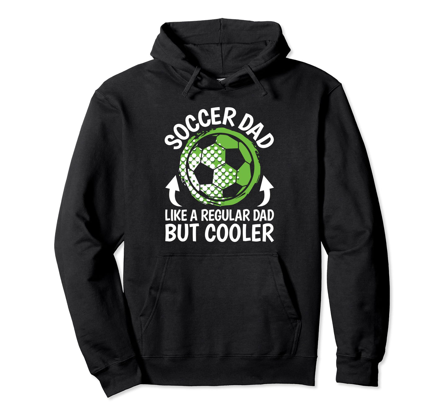 Soccer Dad Like Regular Dad But Cooler Hoodie - Graphic Print Men Women - T-Shirt, Sweatshirt, Hoodie