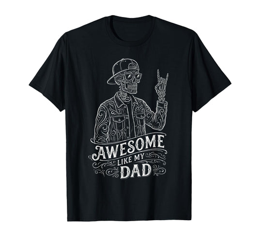 Awesome Like My Dad Skeleton Funny T-Shirt - Trendy Graphic for Adults - T-Shirt, Sweatshirt, Hoodie