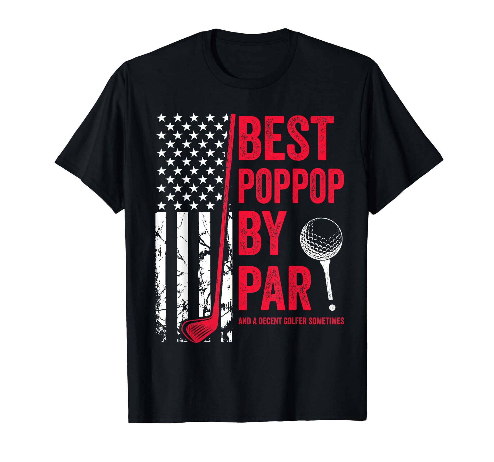 Best Poppop Par Usa Flag Golf Fathers T-Shirt - Novelty Apparel for Adults - T-Shirt, Sweatshirt, Hoodie