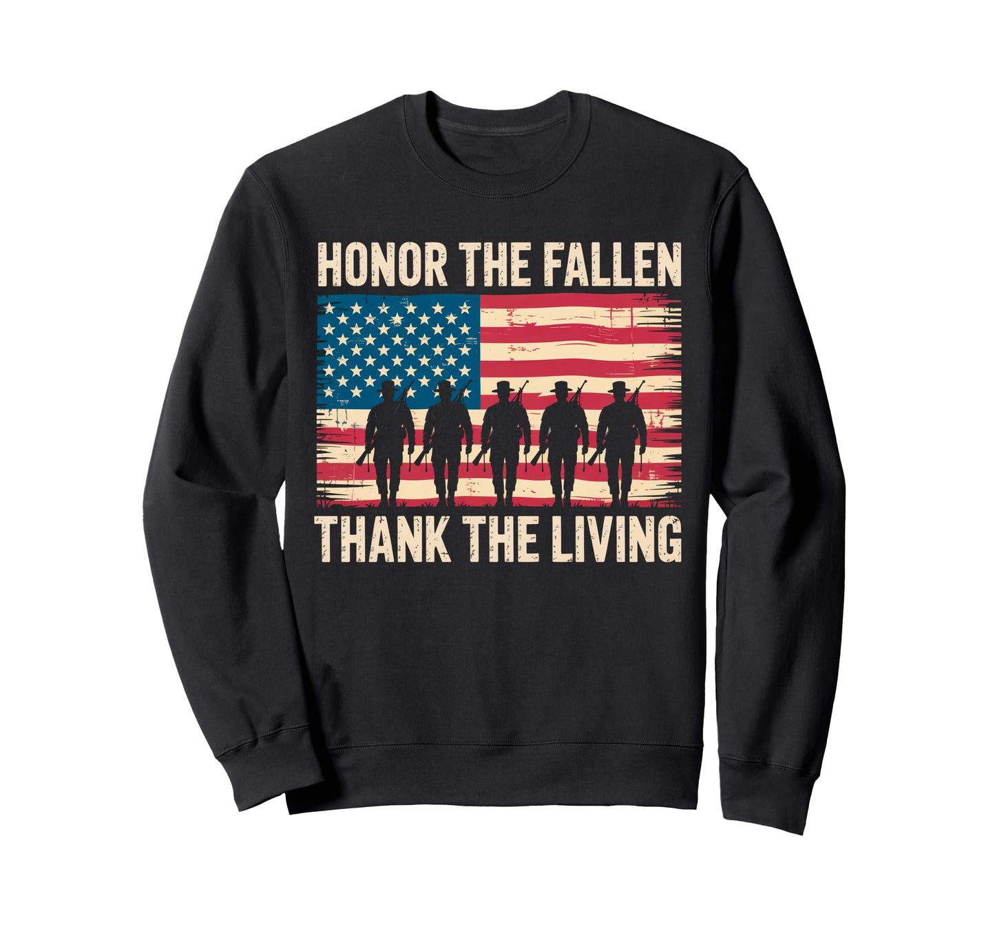 Honor Fallen Thank Living Veteran Sweatshirt - Trendy Graphic Unisex - T-Shirt, Sweatshirt, Hoodie