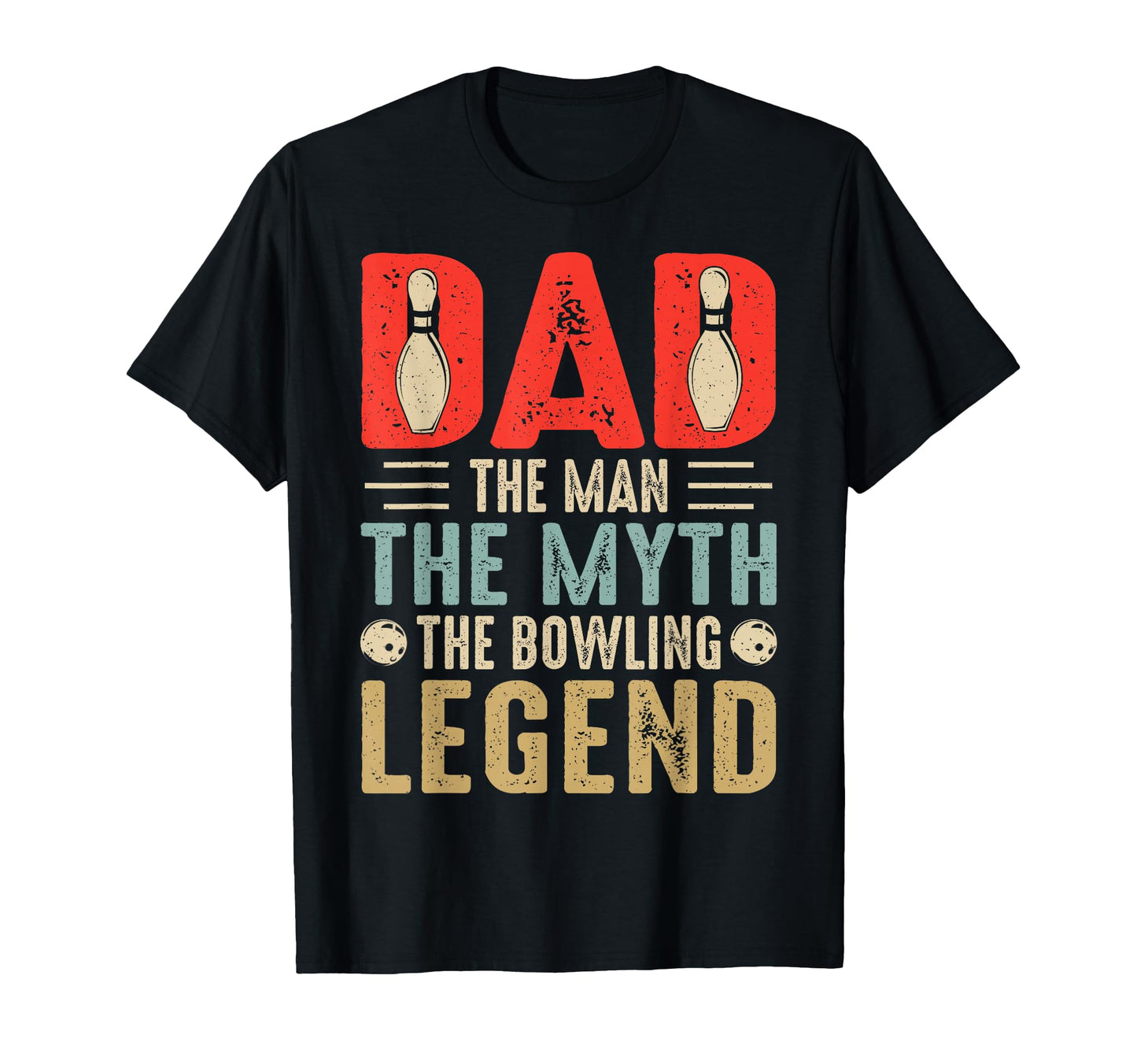 Dad Myth Bowling Legend T-Shirt - Graphic Print Unisex - T-Shirt, Sweatshirt, Hoodie