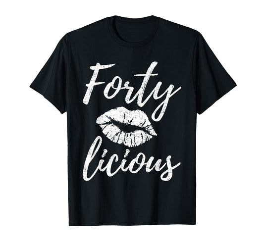 40Th Birthday Fortylicious 40 Year Old T-Shirt - Graphic Print Men Women - T-Shirt, Sweatshirt, Hoodie