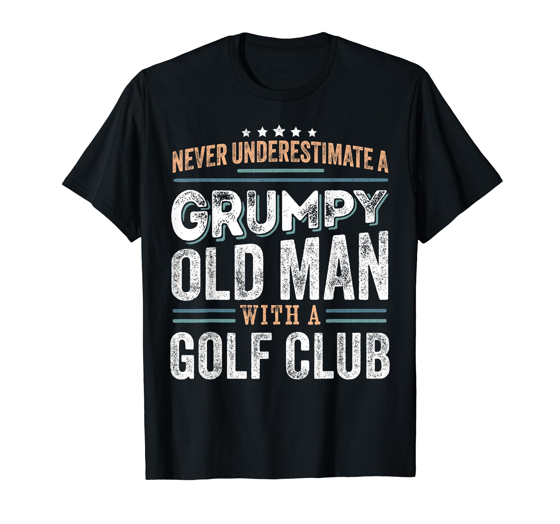 Grumpy Old Golf Club Funny Dad Gifts T-Shirt - Custom Art Print for Adults - T-Shirt, Sweatshirt, Hoodie