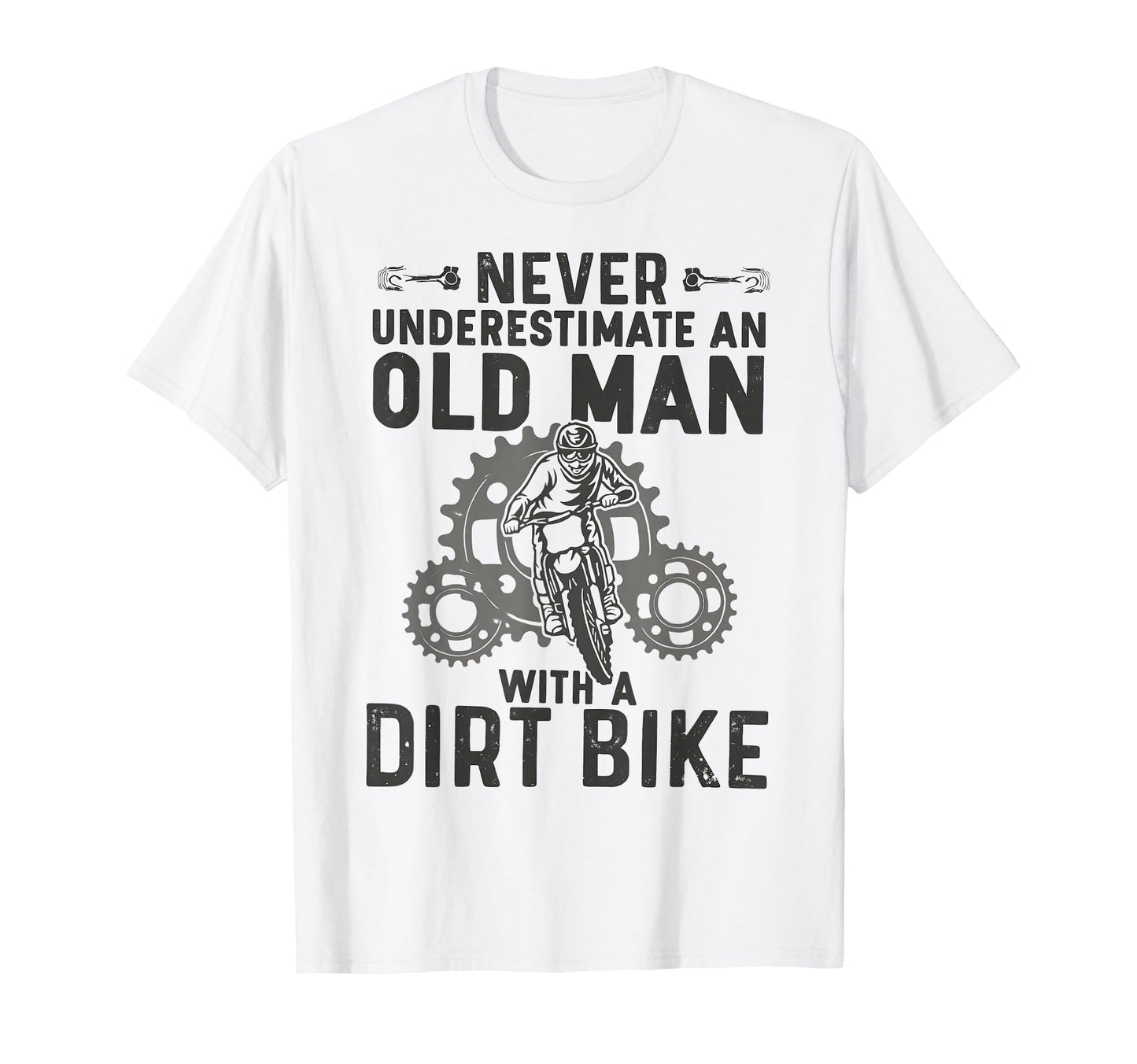 Never Underestimate Old Dirt Bike T-Shirt - Novelty Apparel Unisex - T-Shirt, Sweatshirt, Hoodie