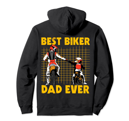Best Biker Dad Ever Fathers Day Love Daddy Hoodie - Unique Graphic Unisex - T-Shirt, Sweatshirt, Hoodie