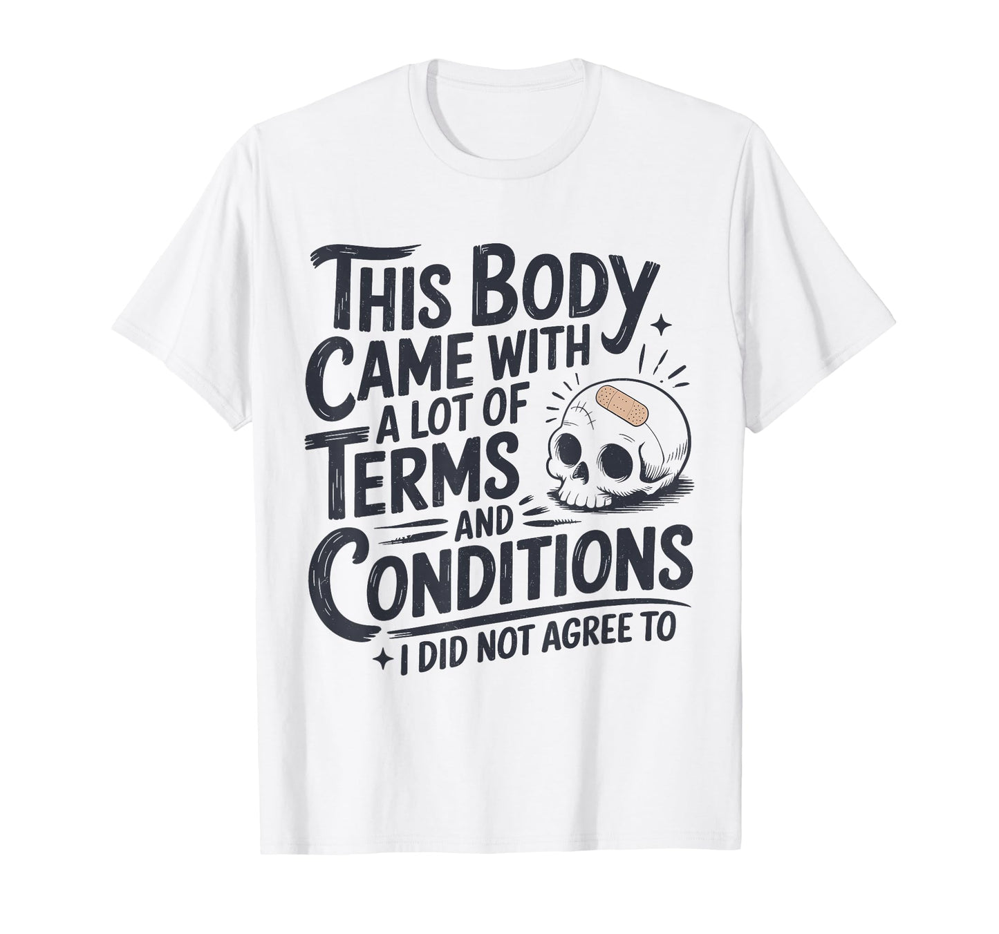 This Body Came Lot Terms And Conditions T-Shirt - Custom Art Print Unisex - T-Shirt, Sweatshirt, Hoodie
