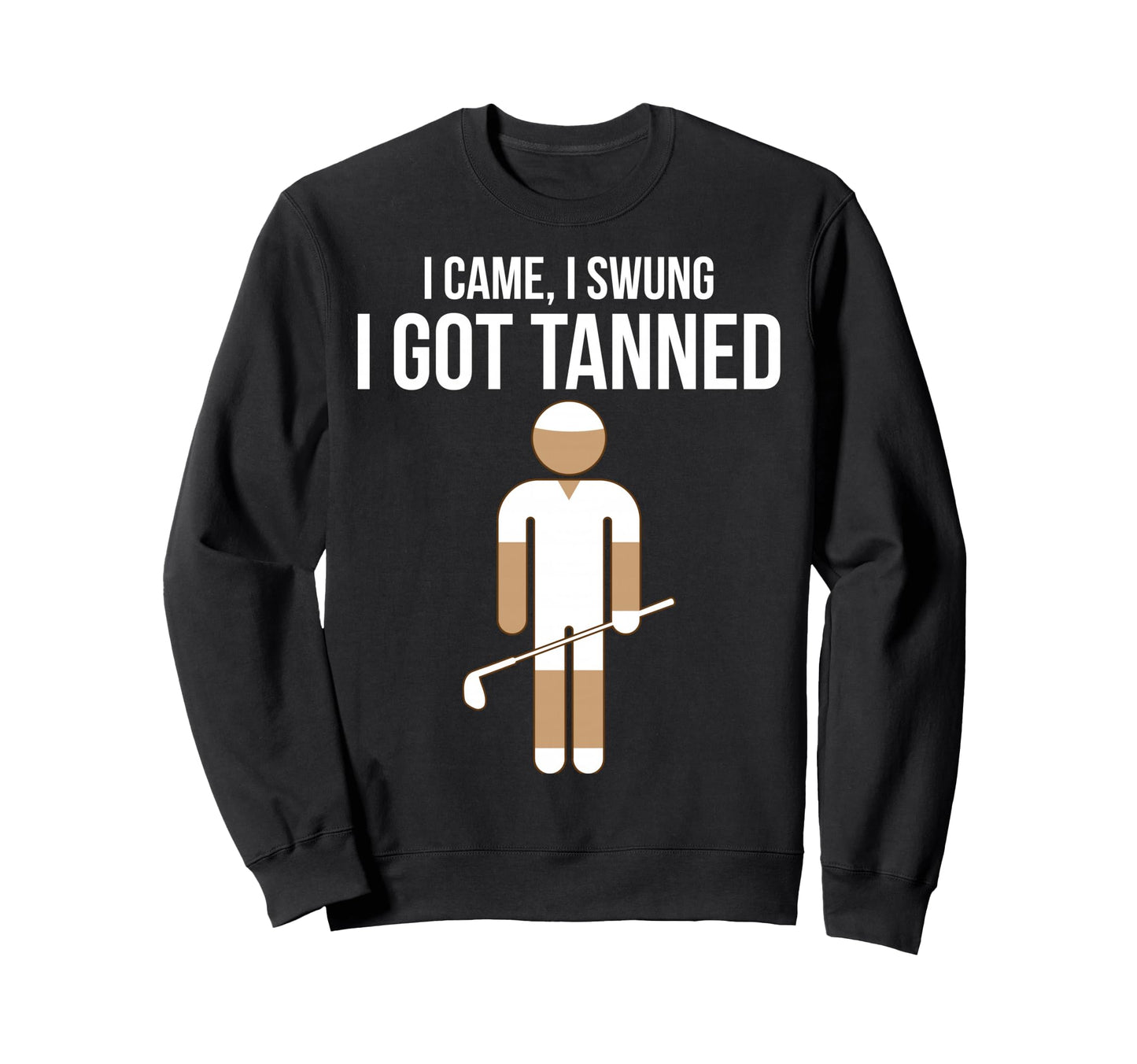 I Came I Swung I Got Tanned Funny Sweatshirt - Custom Art Print Men Women - T-Shirt, Sweatshirt, Hoodie