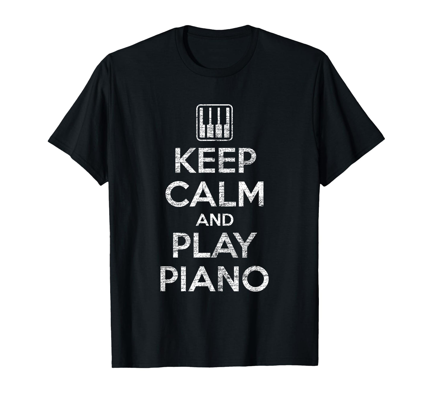 Keep Calm And Play Piano T-Shirt - Fun Novelty Design Unisex - T-Shirt, Sweatshirt, Hoodie