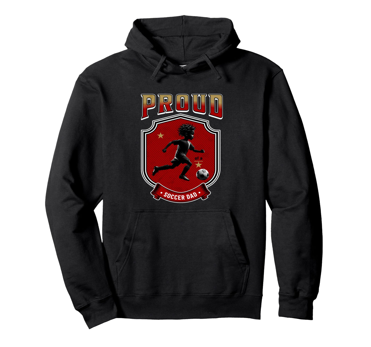 Proud Dad Soccer Player Soccer Dad Hoodie - Fun Novelty Design Unisex - T-Shirt, Sweatshirt, Hoodie