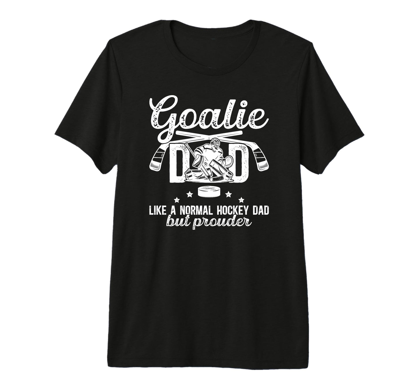 Mens Hockey Goalie Dad Ice Hockey T-Shirt - Fun Novelty Design Unisex - T-Shirt, Sweatshirt, Hoodie