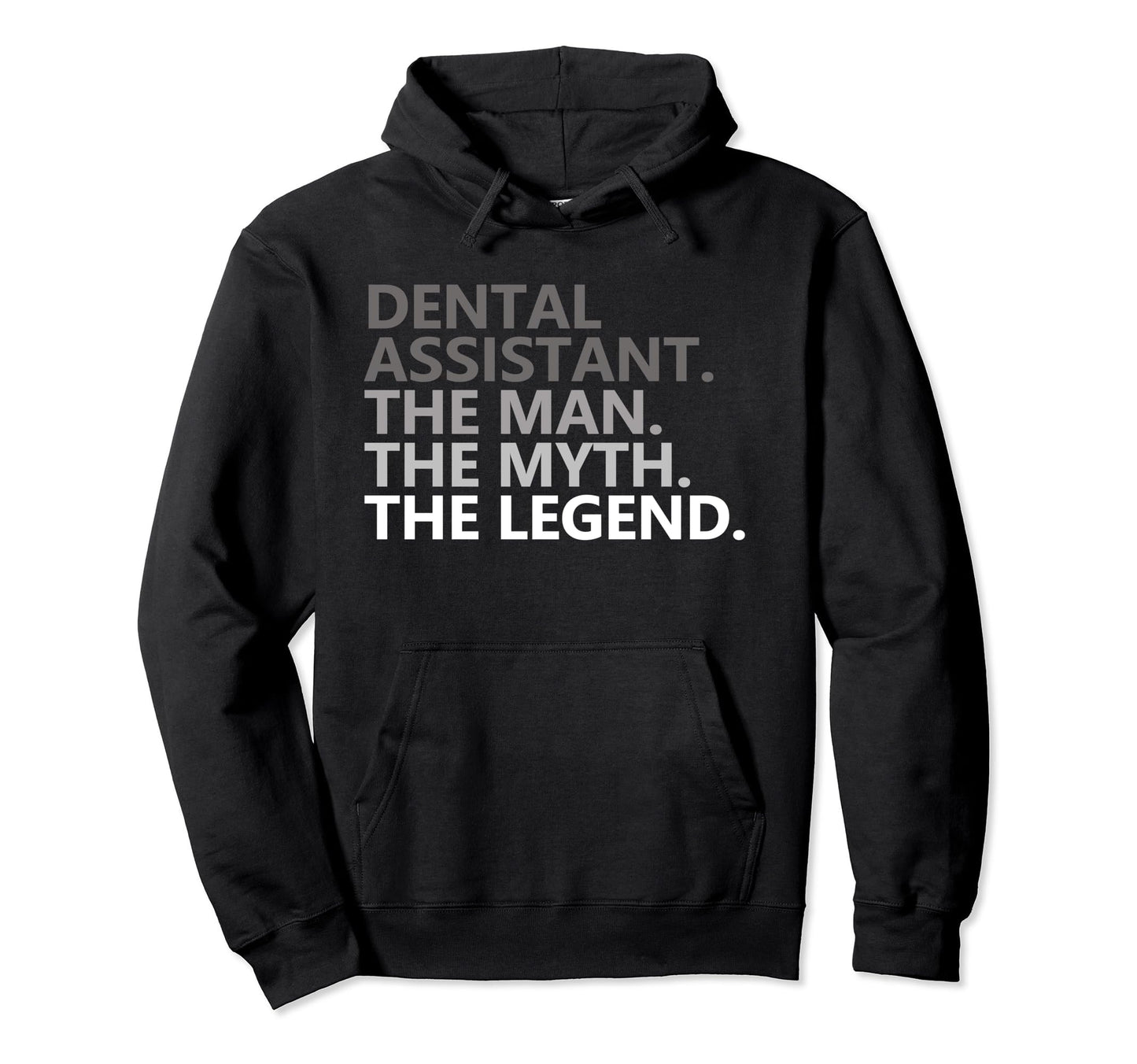 Myth Legend Dental Assistant Dad Hoodie - Fun Novelty Design for Adults - T-Shirt, Sweatshirt, Hoodie