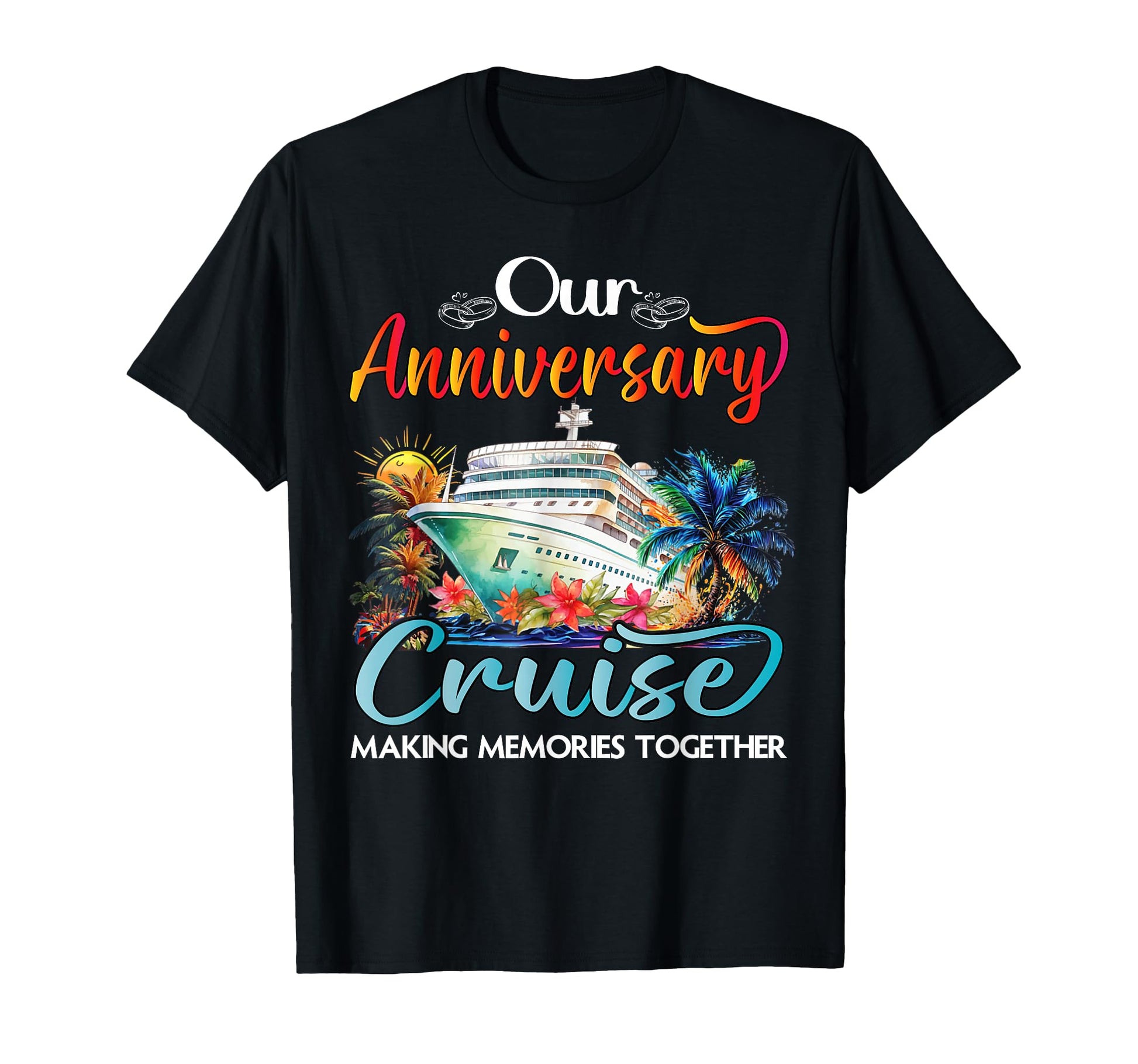 Our Wedding Anniversary Cruise T-Shirt - Novelty Apparel for Adults - T-Shirt, Sweatshirt, Hoodie