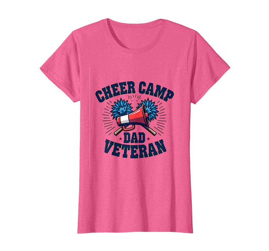 Cheer Camp Dad Veteran Proud Parent T-Shirt - Novelty Apparel Unisex - T-Shirt, Sweatshirt, Hoodie