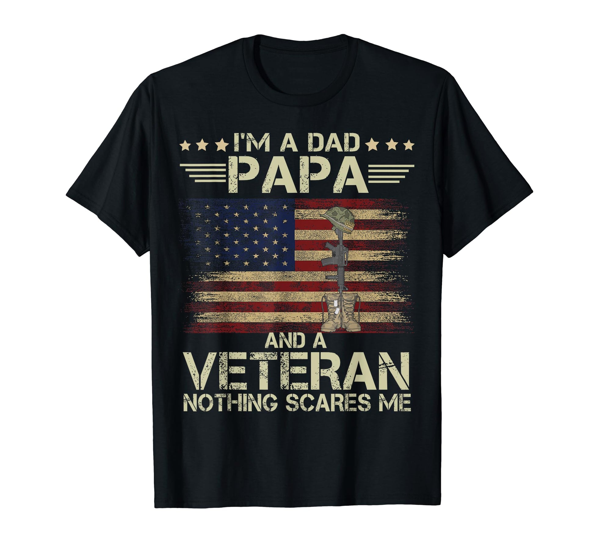 Dad Papa And Veteran Nothing T-Shirt - Casual Everyday Wear Men Women - T-Shirt, Sweatshirt, Hoodie