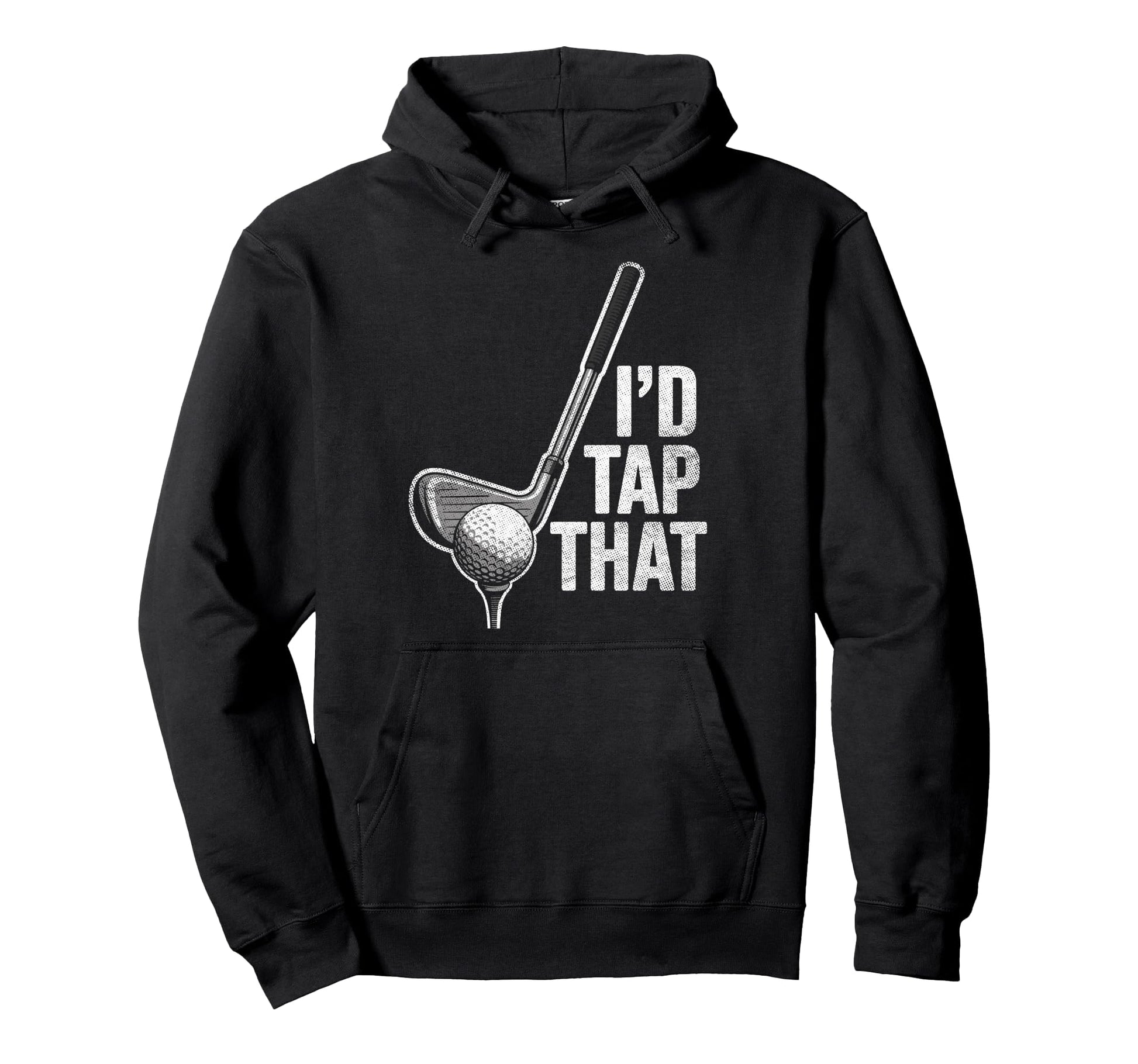 Id Tap That Golf Club Ball Golfer Hoodie - Unique Graphic for Adults - T-Shirt, Sweatshirt, Hoodie