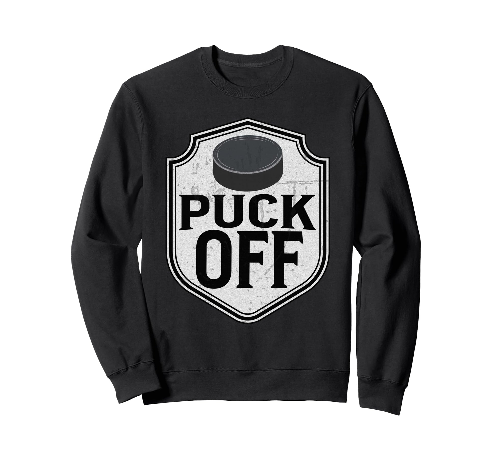 Puck Off Funny Hockey Pun Hockey Player Sweatshirt - Graphic Print Unisex - T-Shirt, Sweatshirt, Hoodie