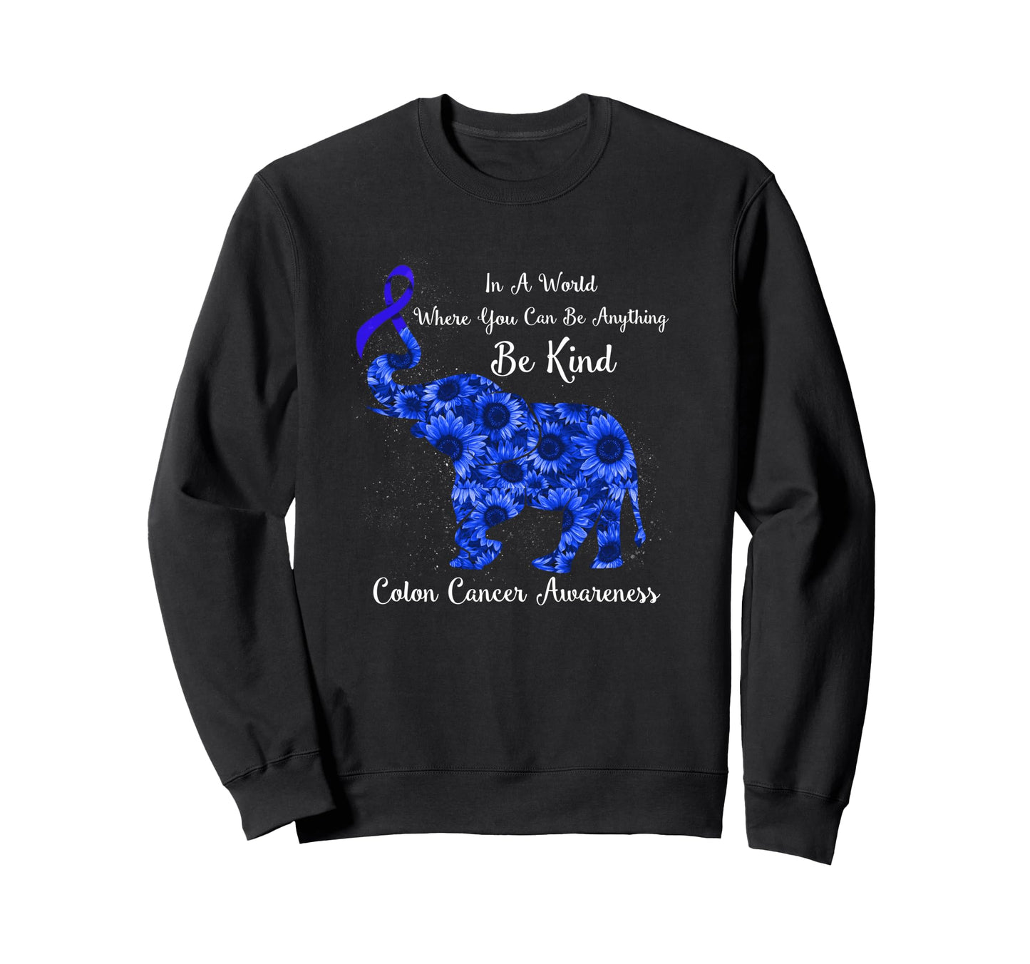 World Where You Can Be Anything Be Sweatshirt - Novelty Apparel Unisex - T-Shirt, Sweatshirt, Hoodie