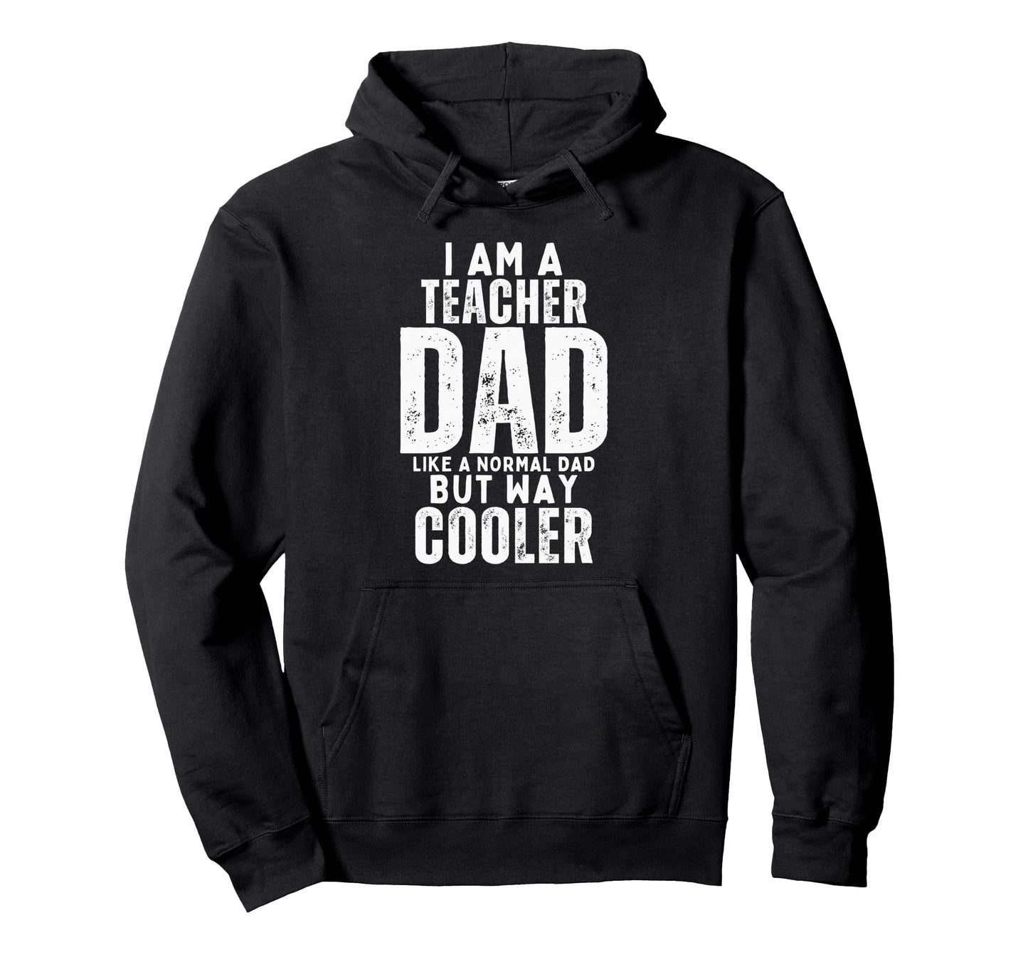 I Am Teacher Dad Like Normal Dad But Hoodie - Custom Art Print Men Women - T-Shirt, Sweatshirt, Hoodie
