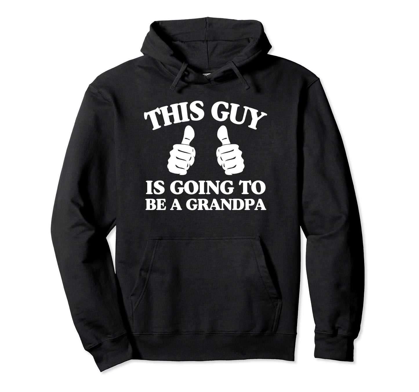 This Guy Is Going To Be Grandpa Hoodie - Trendy Graphic for Adults - T-Shirt, Sweatshirt, Hoodie