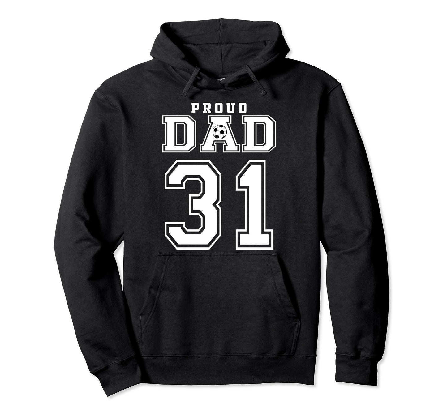 Number 31 Custom Proud Soccer Futbol Hoodie - Novelty Apparel Men Women - T-Shirt, Sweatshirt, Hoodie
