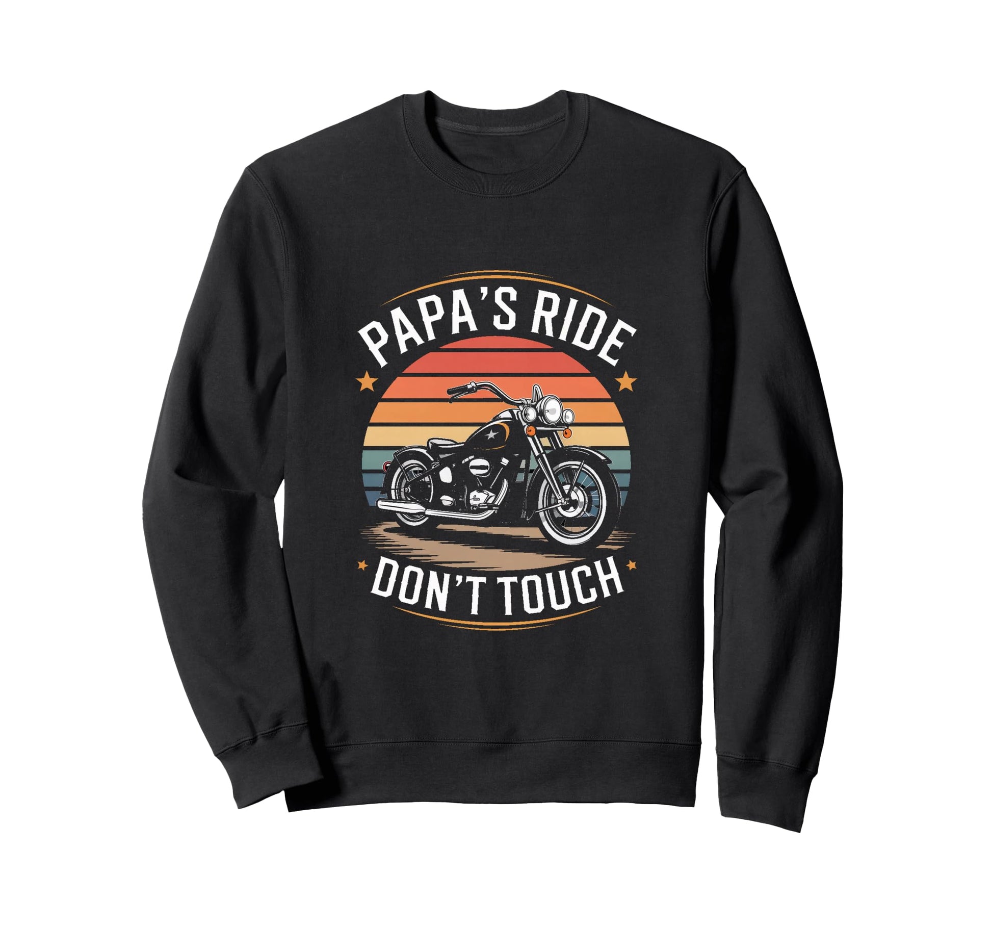 Papas Ride Dont Touch Motorcycle Sweatshirt - Novelty Apparel for Adults - T-Shirt, Sweatshirt, Hoodie