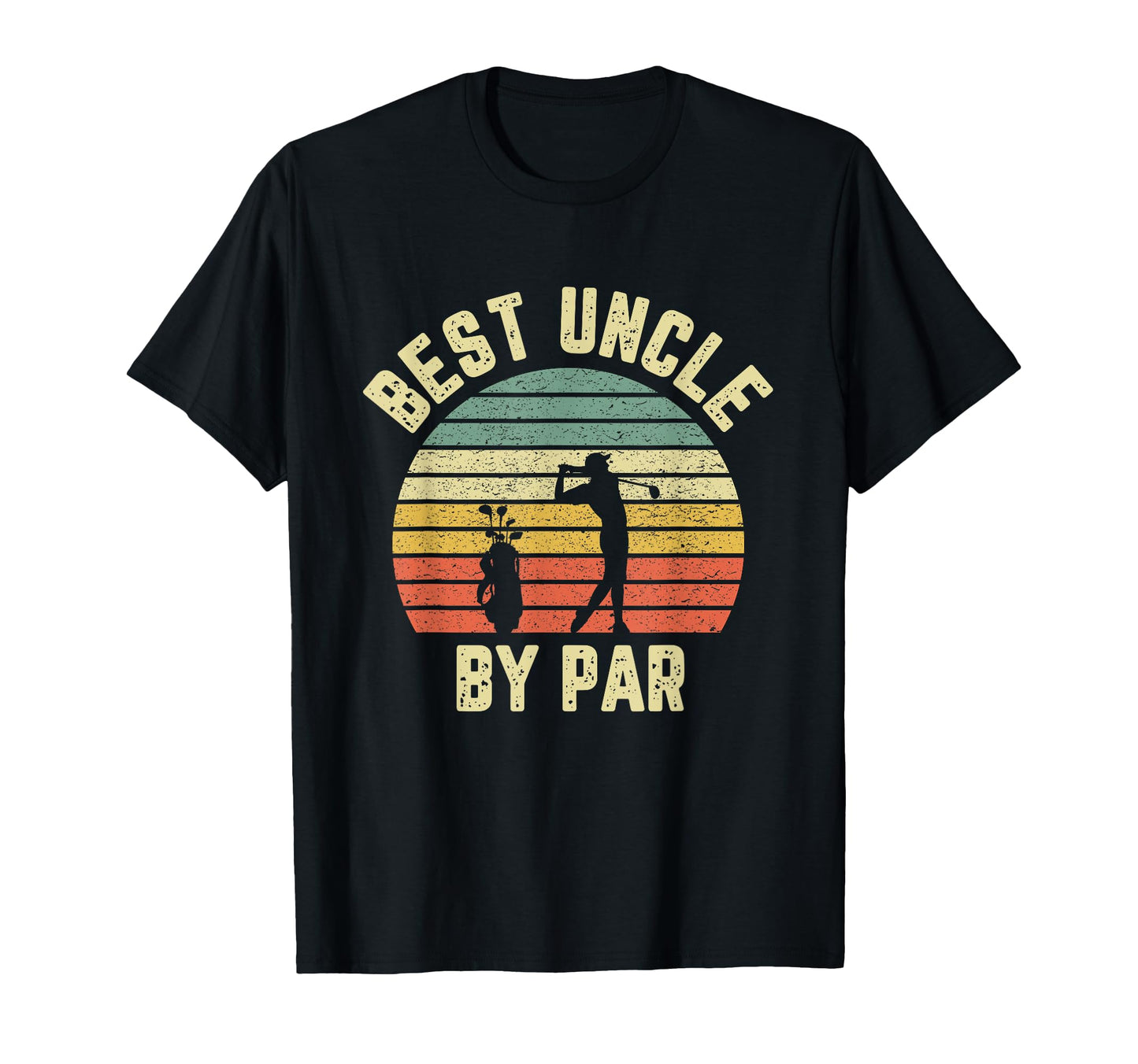 Best Uncle Par Golfing Gift Uncle T-Shirt - Casual Everyday Wear Men Women - T-Shirt, Sweatshirt, Hoodie