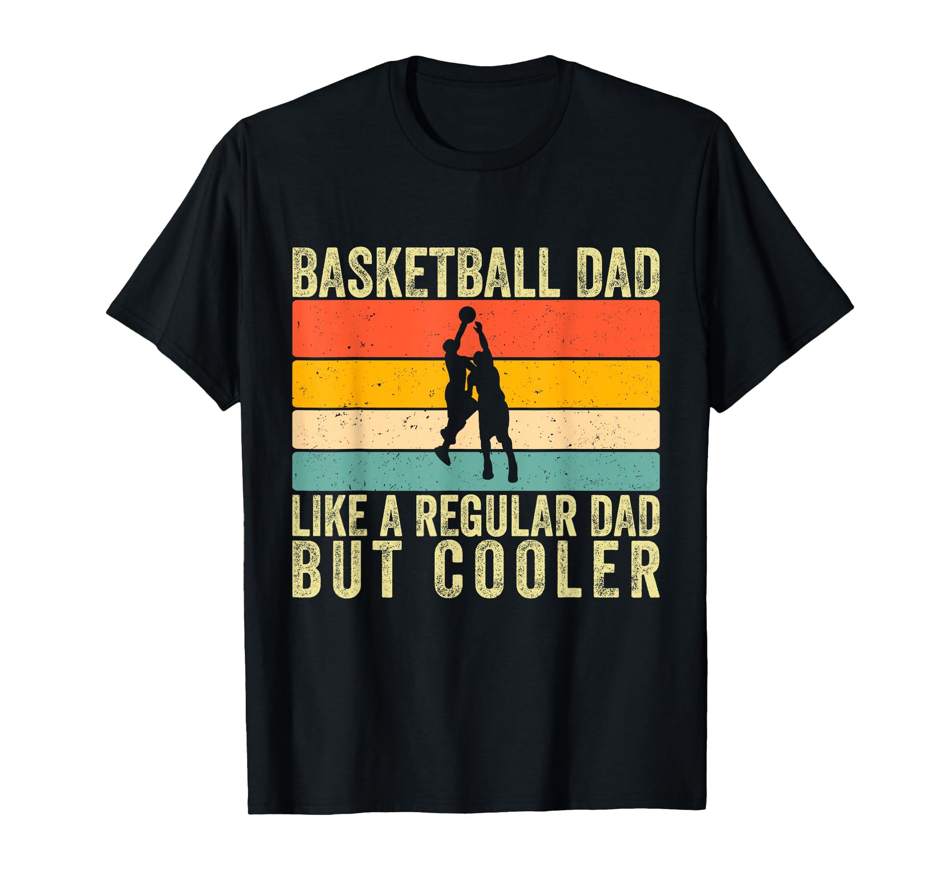 Basketball Dad Father Day T-Shirt - Fun Novelty Design Men Women - T-Shirt, Sweatshirt, Hoodie