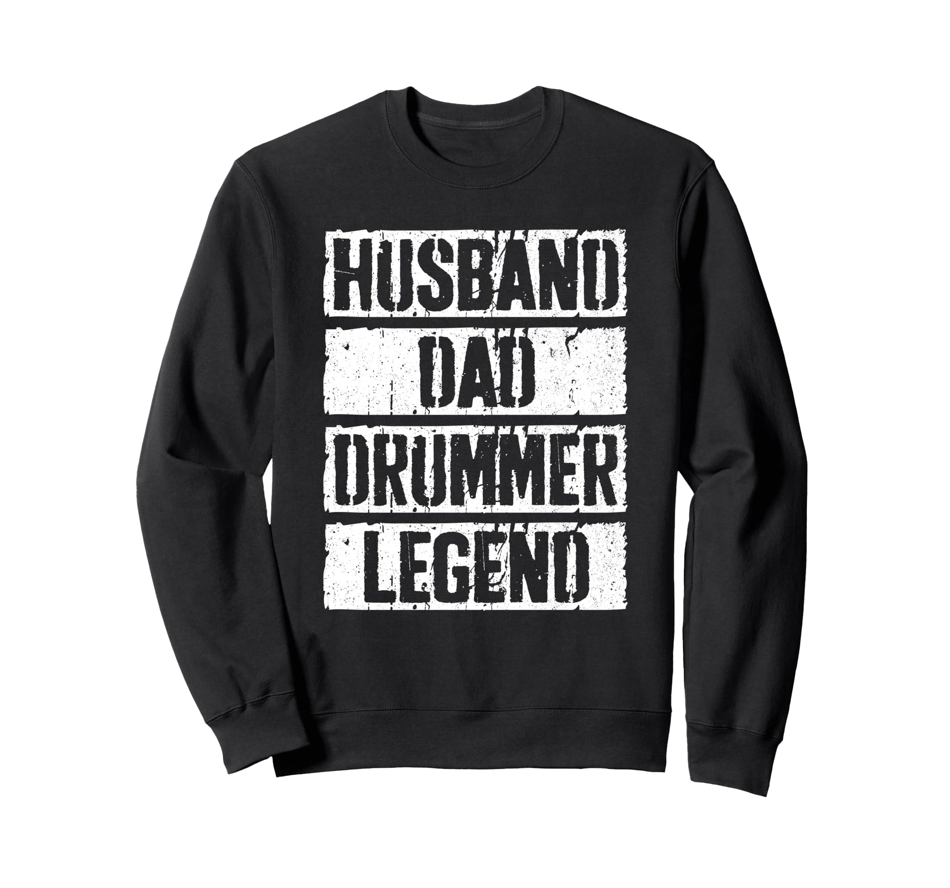 Husband Dad Drummer Legend Musician Sweatshirt - Trendy Graphic Unisex - T-Shirt, Sweatshirt, Hoodie