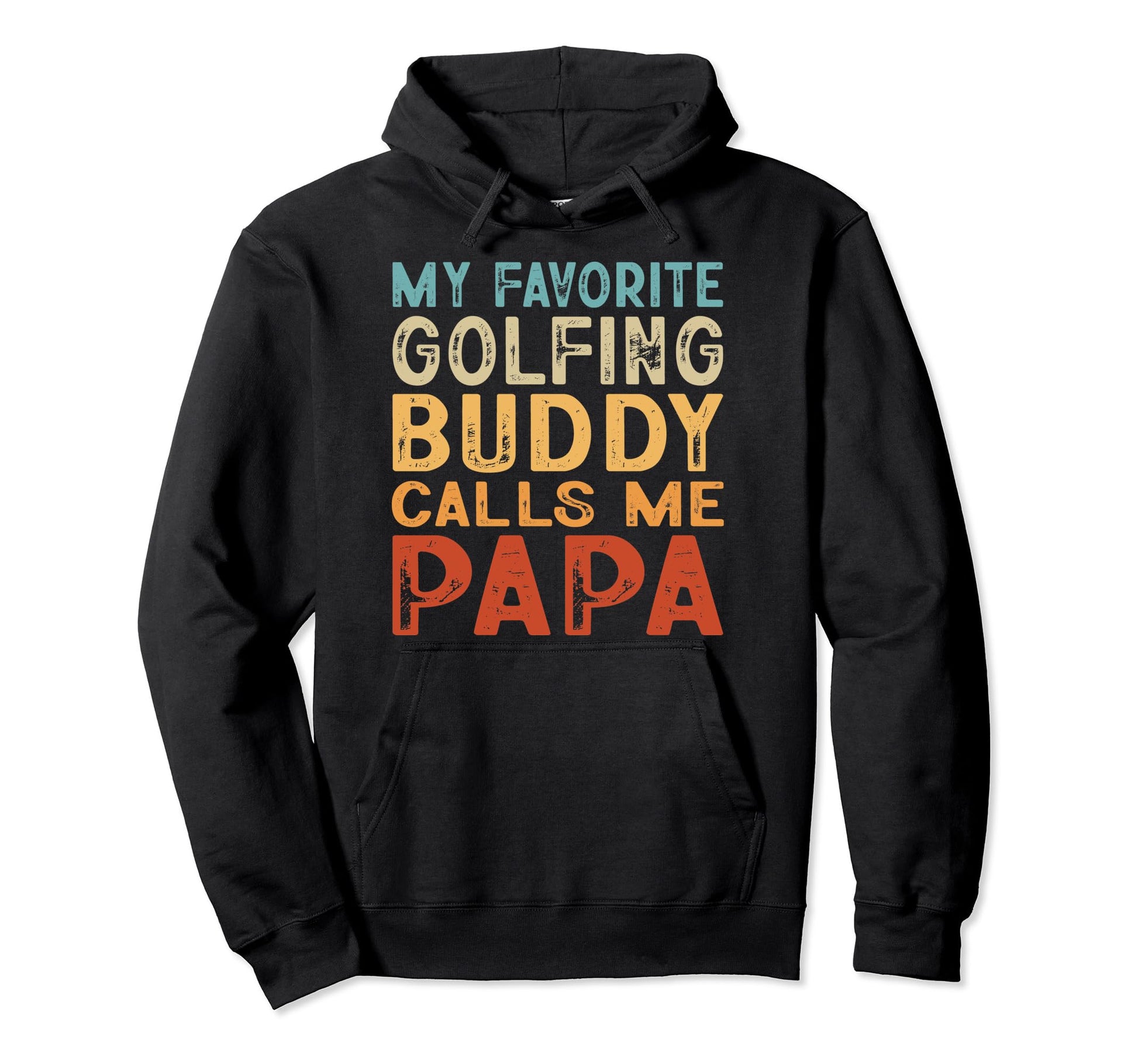 My Favorite Golfing Buddy Calls Me Papa Hoodie - Unique Graphic Unisex - T-Shirt, Sweatshirt, Hoodie