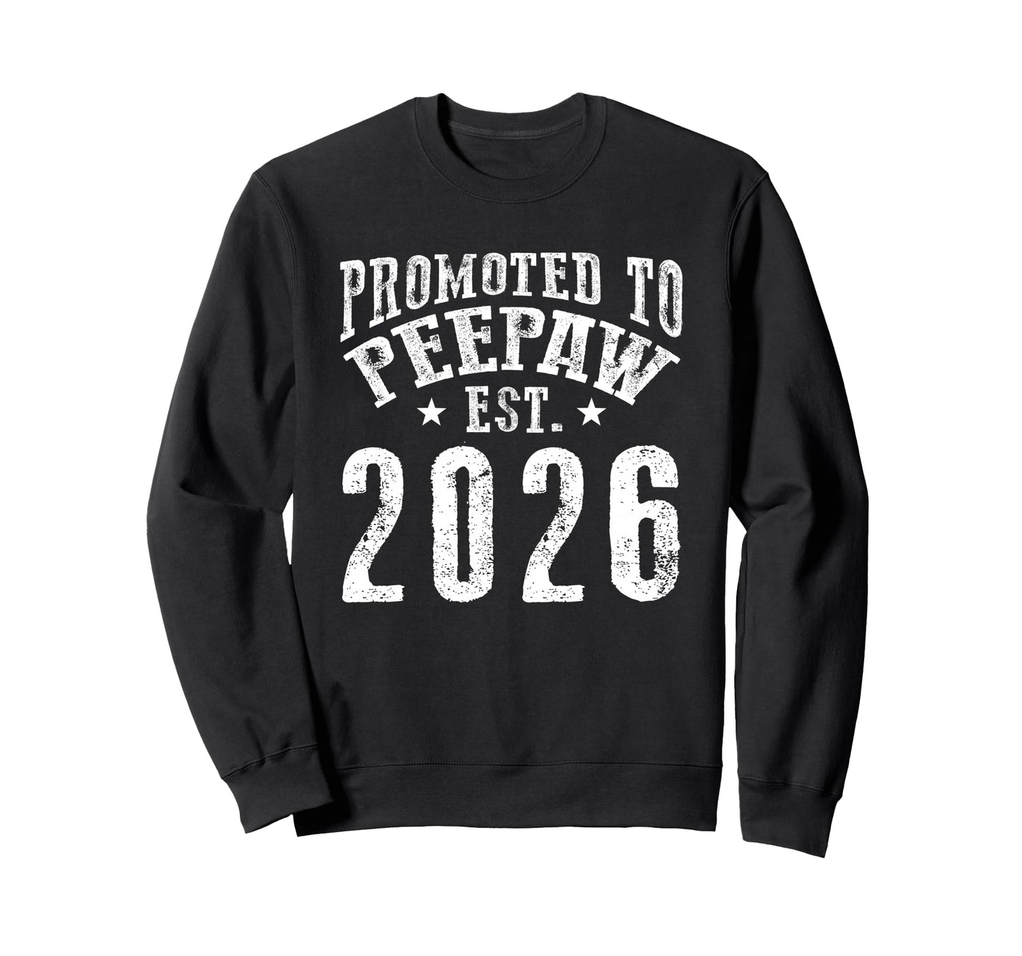 Promoted To Peepaw Est 2026 New Sweatshirt - Graphic Print for Adults - T-Shirt, Sweatshirt, Hoodie