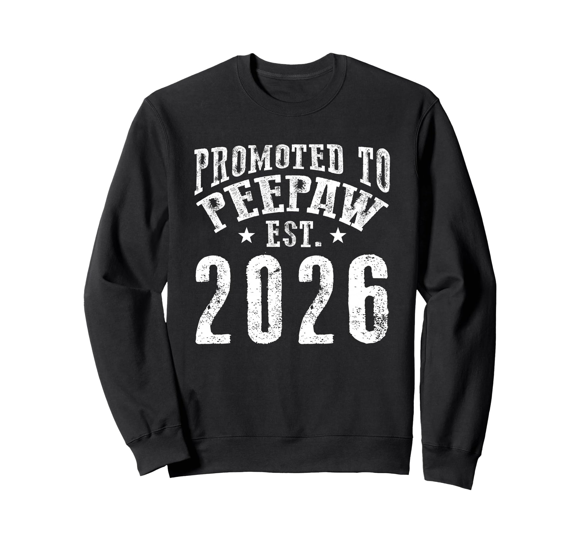 Promoted To Peepaw Est 2026 New Sweatshirt - Graphic Print for Adults - T-Shirt, Sweatshirt, Hoodie