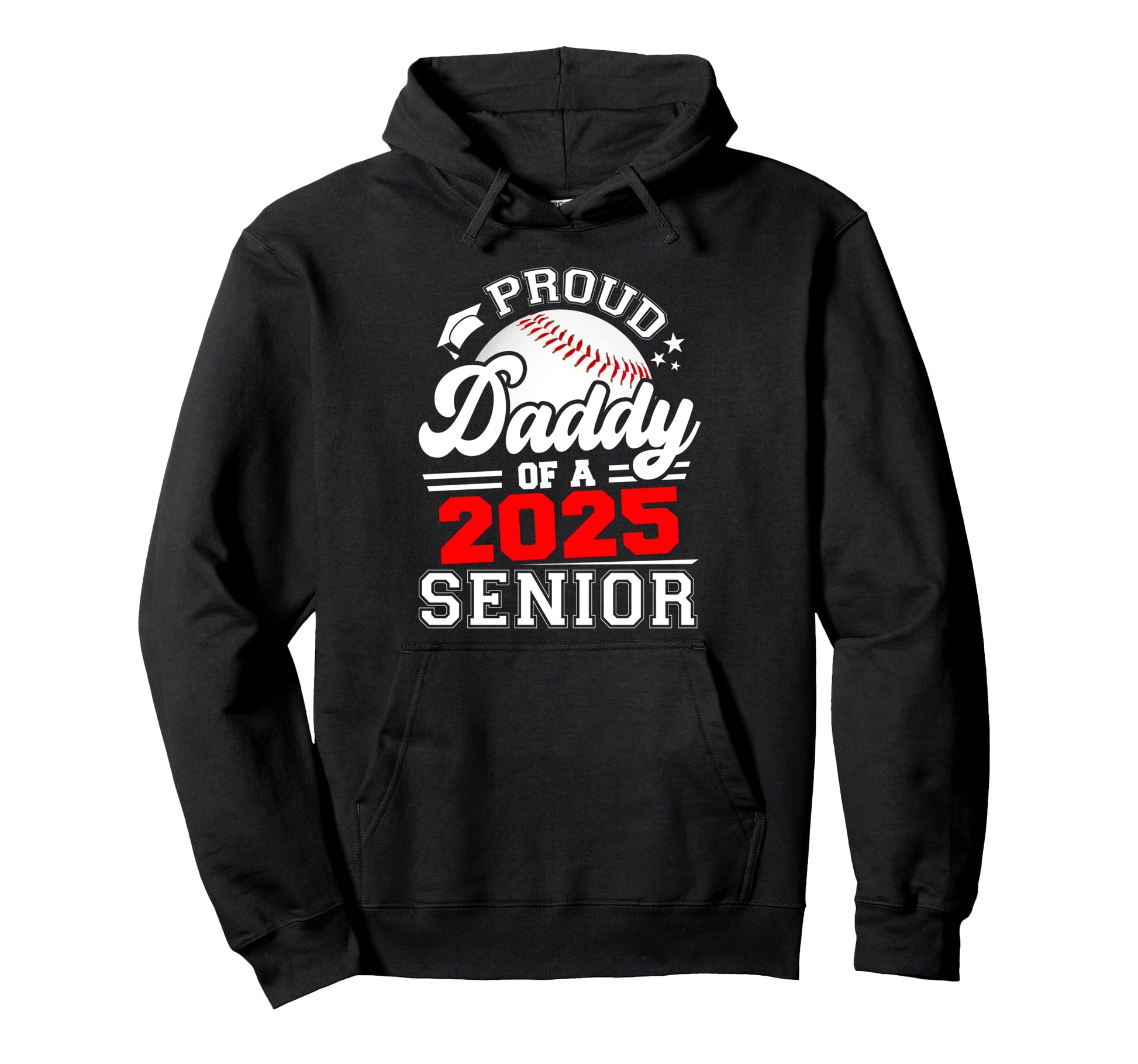 Proud Daddy 2025 Senior Baseball Hoodie - Fun Novelty Design for Adults - T-Shirt, Sweatshirt, Hoodie