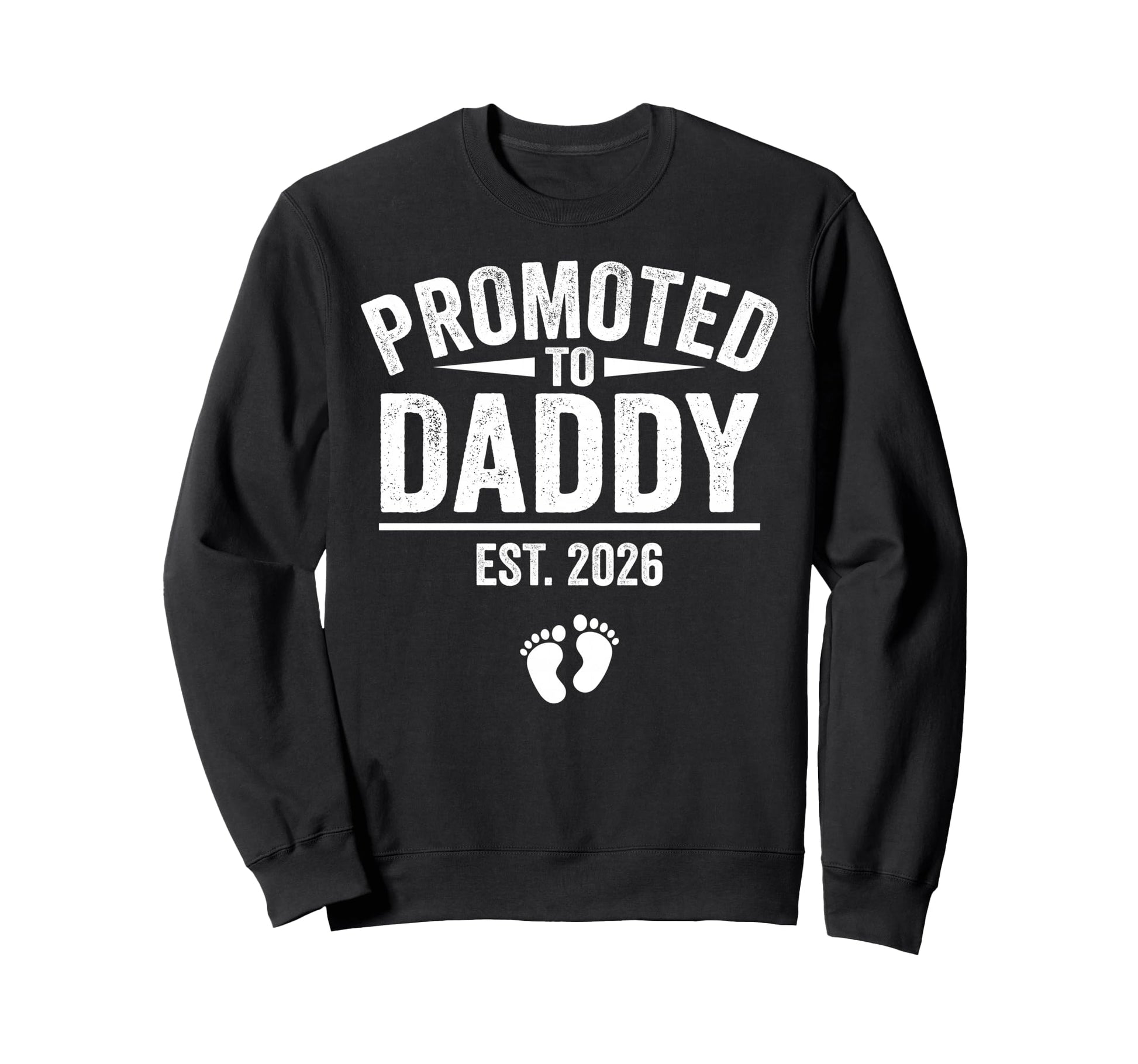 Funny Promoted To Daddy Est Sweatshirt - Casual Everyday Wear Men Women - T-Shirt, Sweatshirt, Hoodie