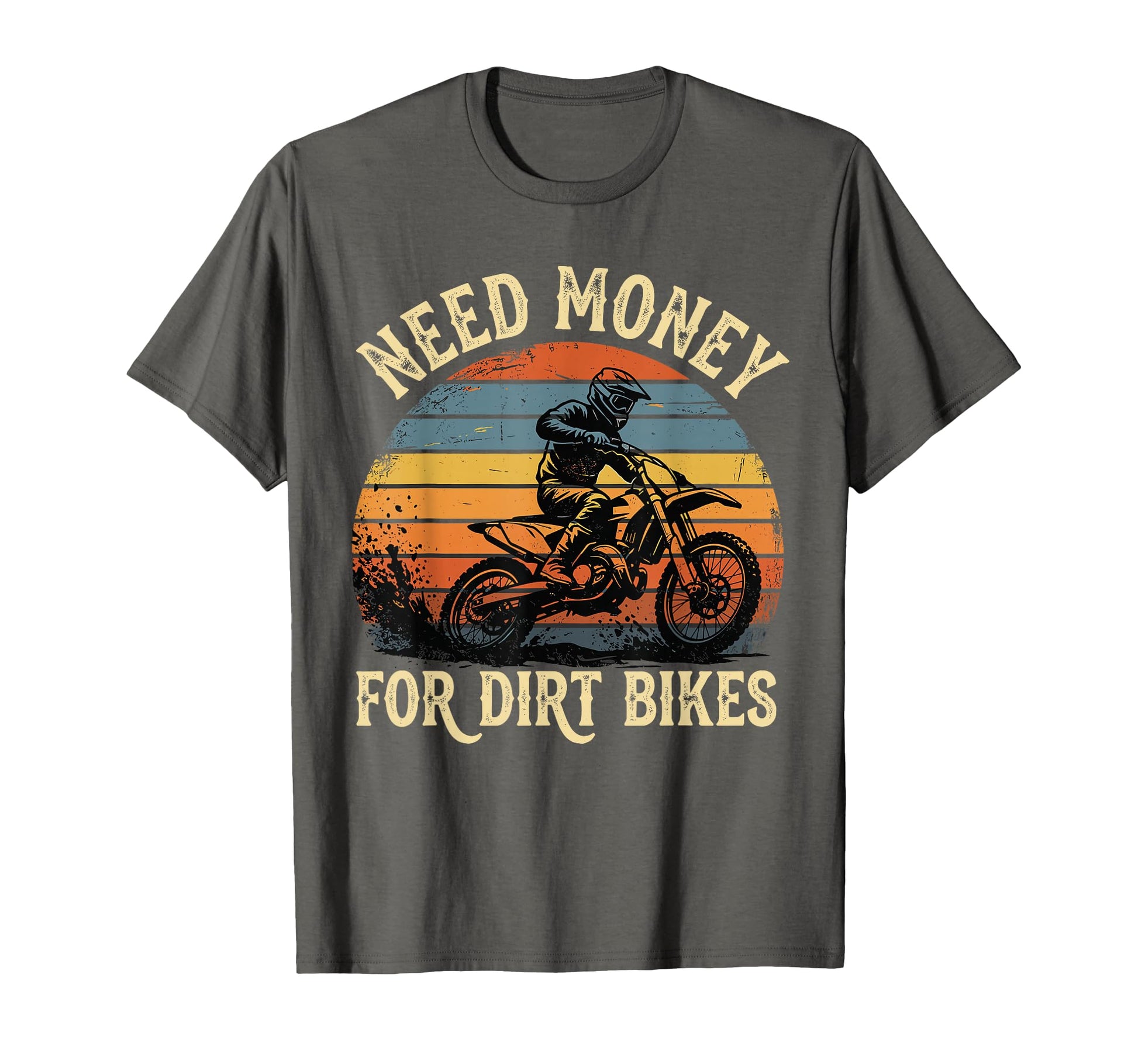 Need Money Dirt Bikes Motocross Racing T-Shirt - Custom Art Print Men Women - T-Shirt, Sweatshirt, Hoodie