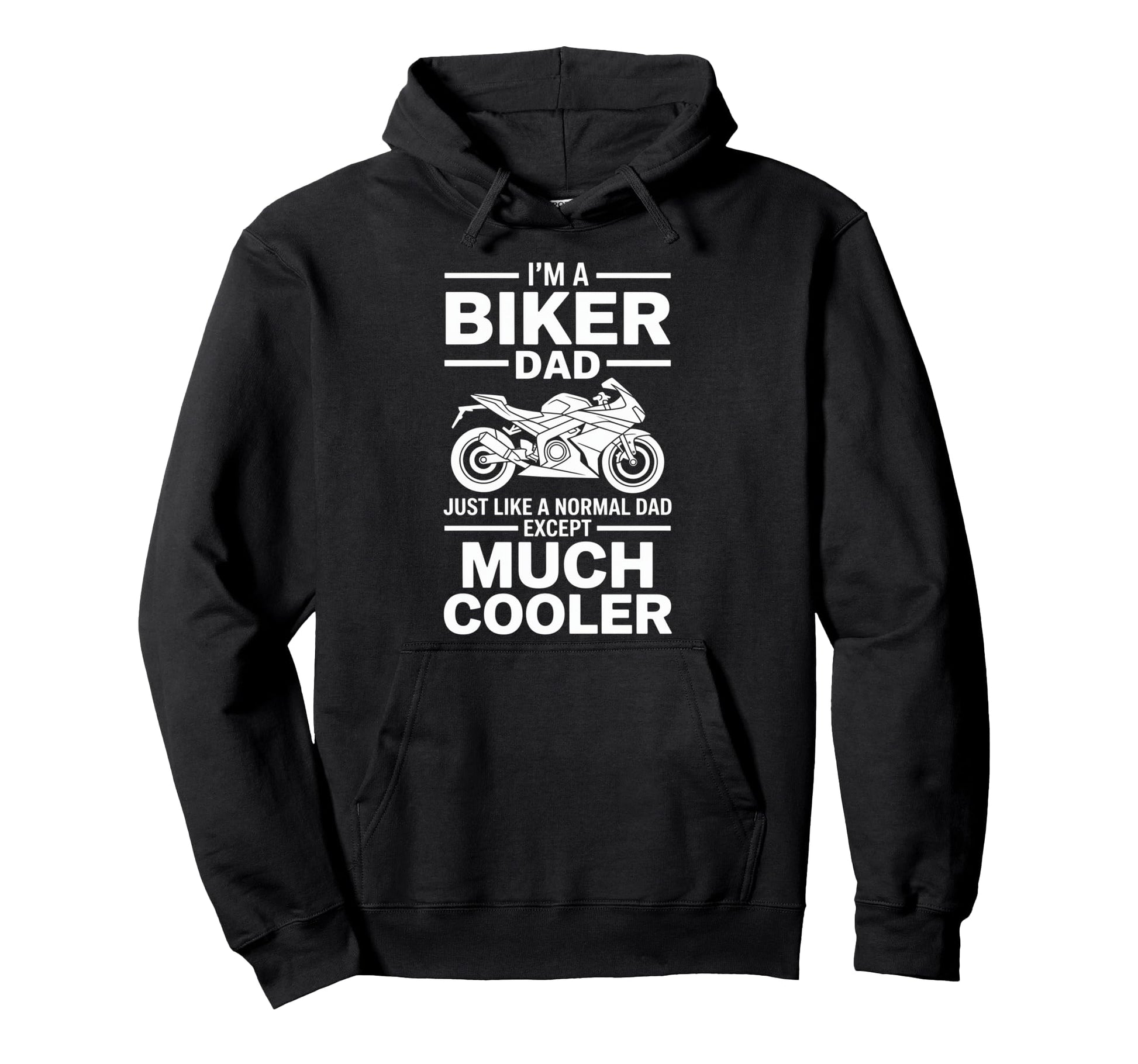 Im Biker Dad Motorcycle Funny Bike Hoodie - Custom Art Print Unisex - T-Shirt, Sweatshirt, Hoodie