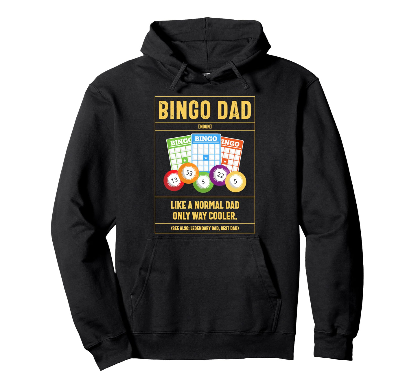 Bingo Dad Definition Like Normal Dad Hoodie - Custom Art Print for Adults - T-Shirt, Sweatshirt, Hoodie