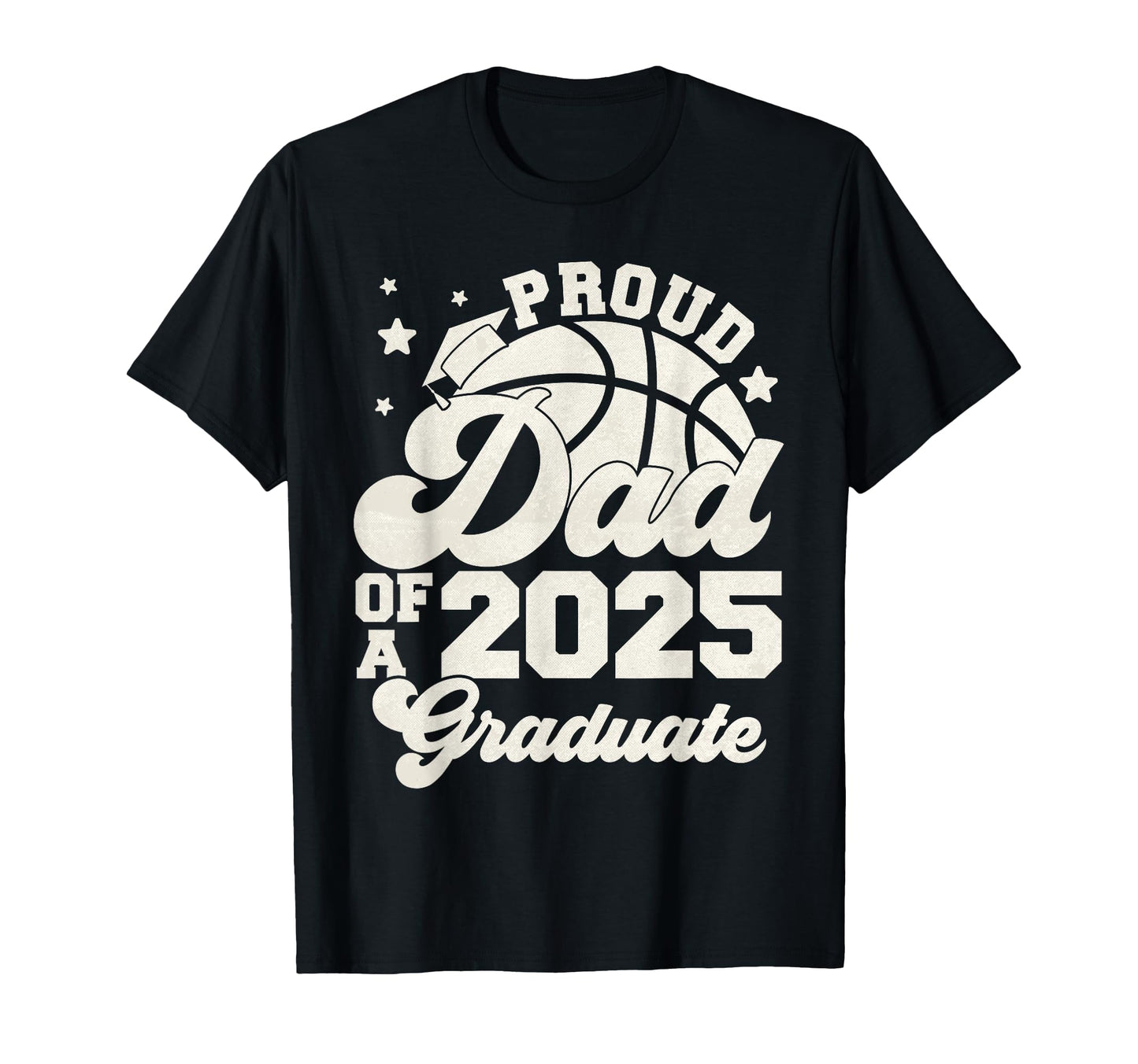 Dad 2025 Graduate Senior Graduation T-Shirt - Streetwear Style for Adults - T-Shirt, Sweatshirt, Hoodie