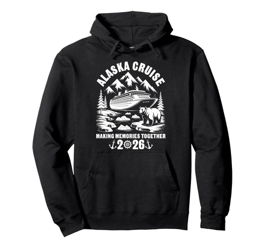 Alaska Cruise 2026 Family Vacation Hoodie - Unique Graphic Men Women - T-Shirt, Sweatshirt, Hoodie