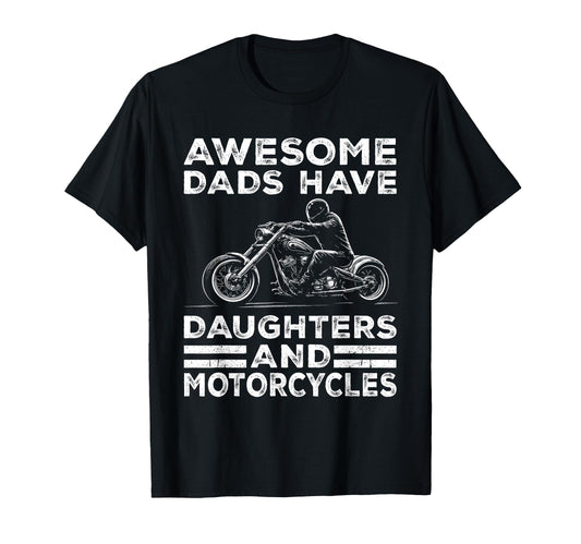 Awesome Dads Have Daughters And Motorcycles T-Shirt - Graphic Print Unisex - T-Shirt, Sweatshirt, Hoodie