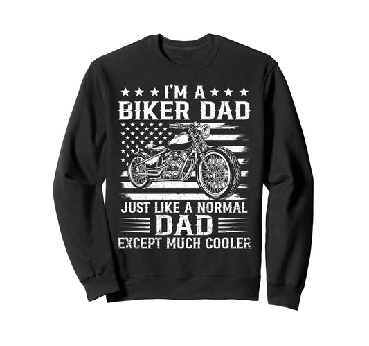 Biker Dad Is Much Cooler Flag Us Sweatshirt - Trendy Graphic Men Women - T-Shirt, Sweatshirt, Hoodie