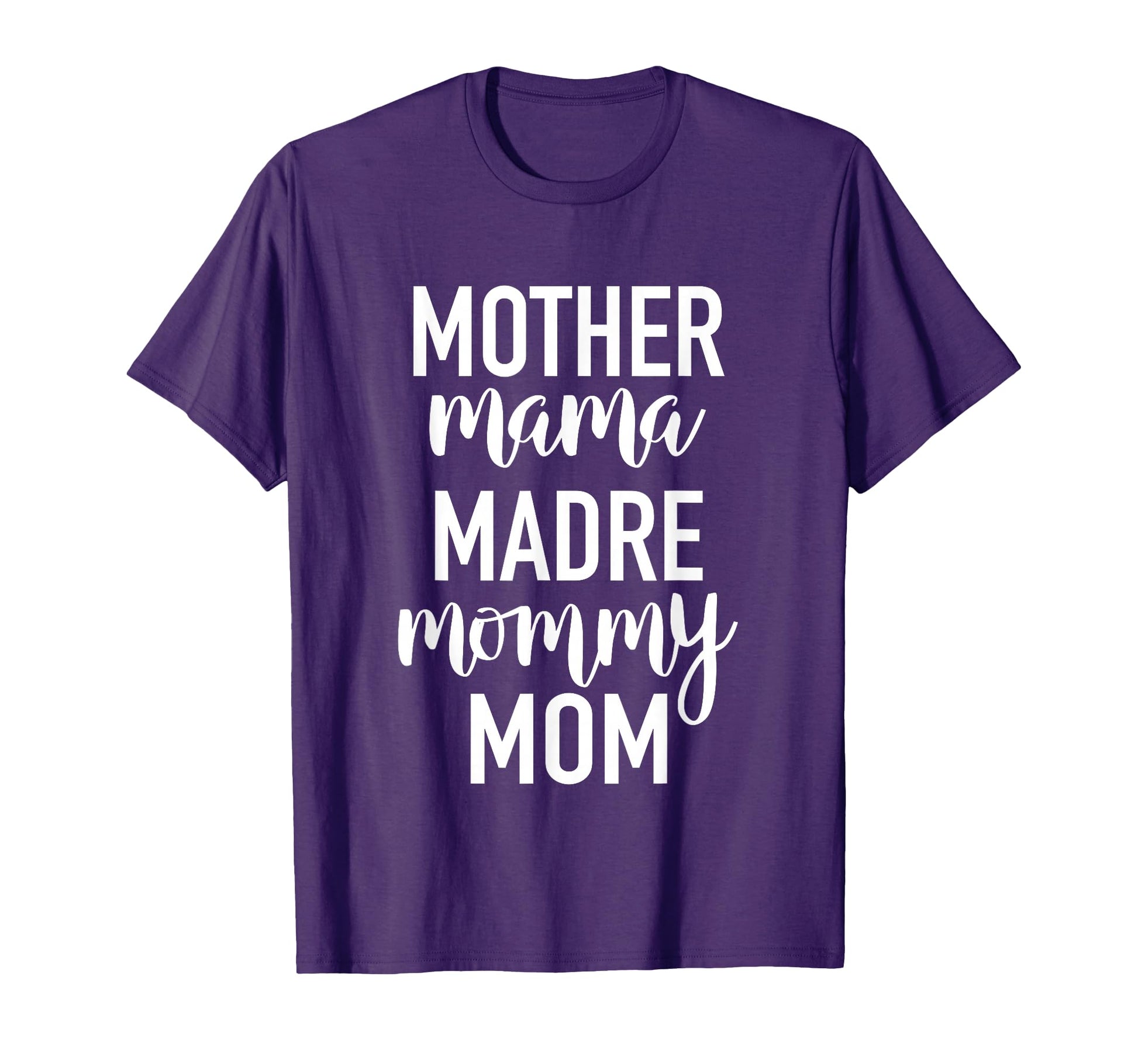 Mother Mama Madre Mommy Mom Parent T-Shirt - Unique Graphic Unisex - T-Shirt, Sweatshirt, Hoodie
